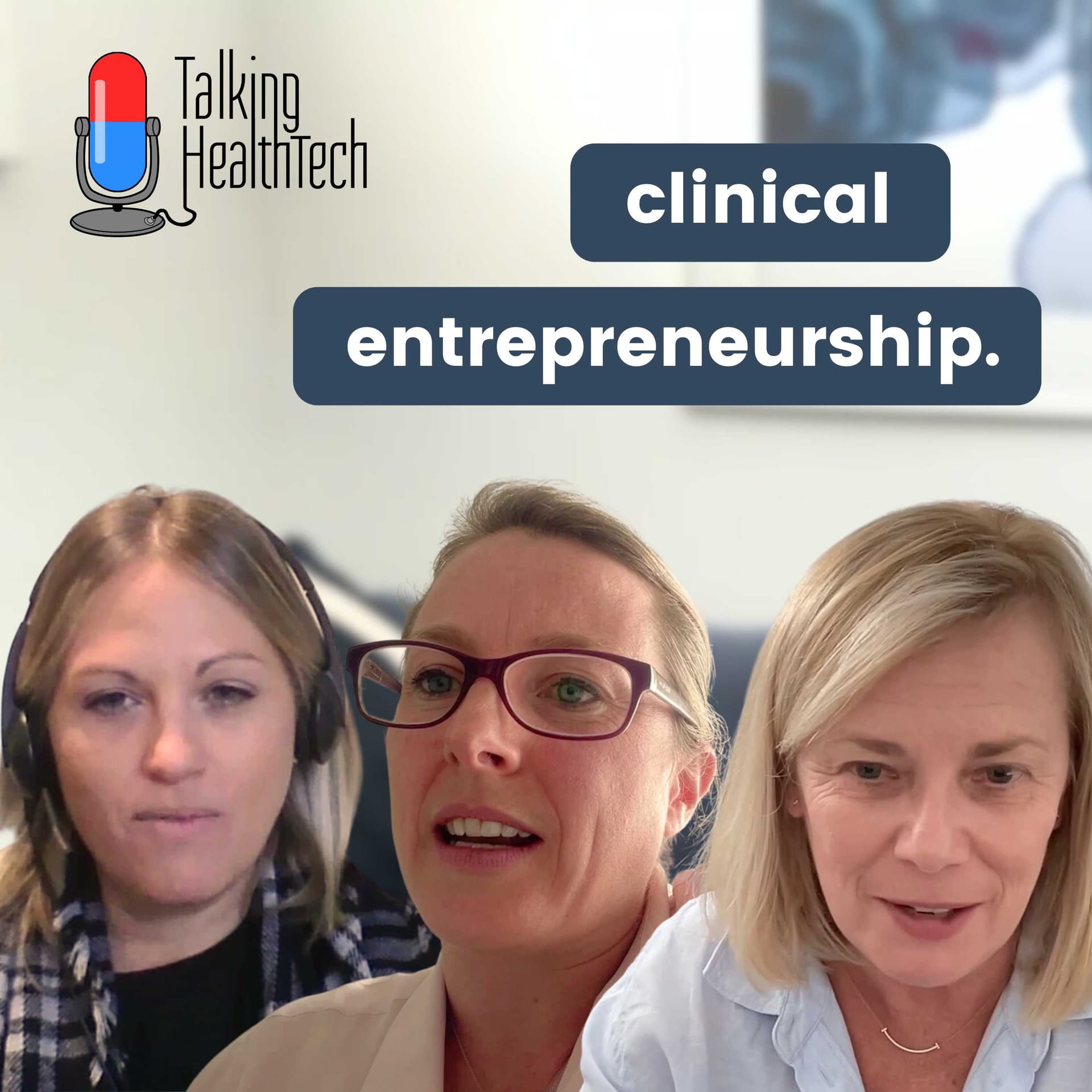 441 - Celebrating Clinical Entrepreneurship - Whitney Luxford, Amy Wallis, A/Prof Fiona Brownfoot