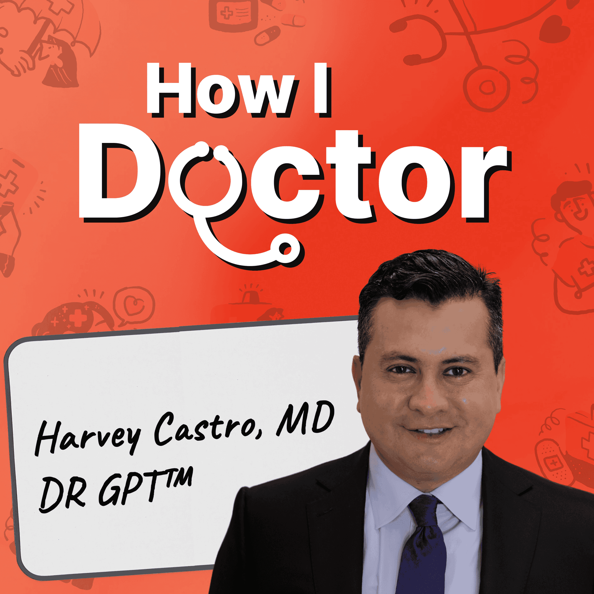 Meet DR GPT™: Dr. Harvey Castro on Patients, Robots, and Who Will Drive AI in Medicine