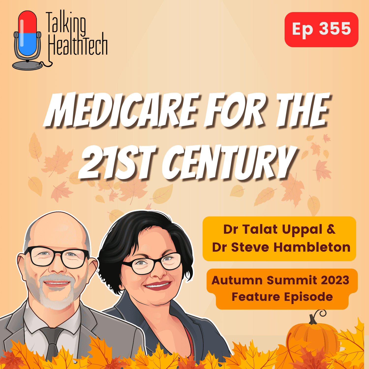 355 - Medicare for the 21st Century.  Dr Talat Uppal & Dr Steve Hambleton, Autumn Summit 2023