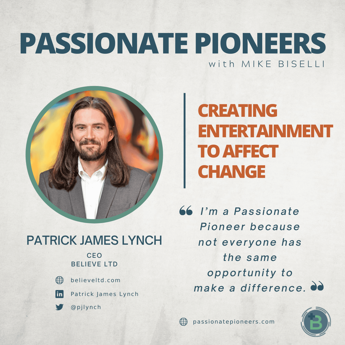 Creating Entertainment to Affect Change with Patrick James Lynch