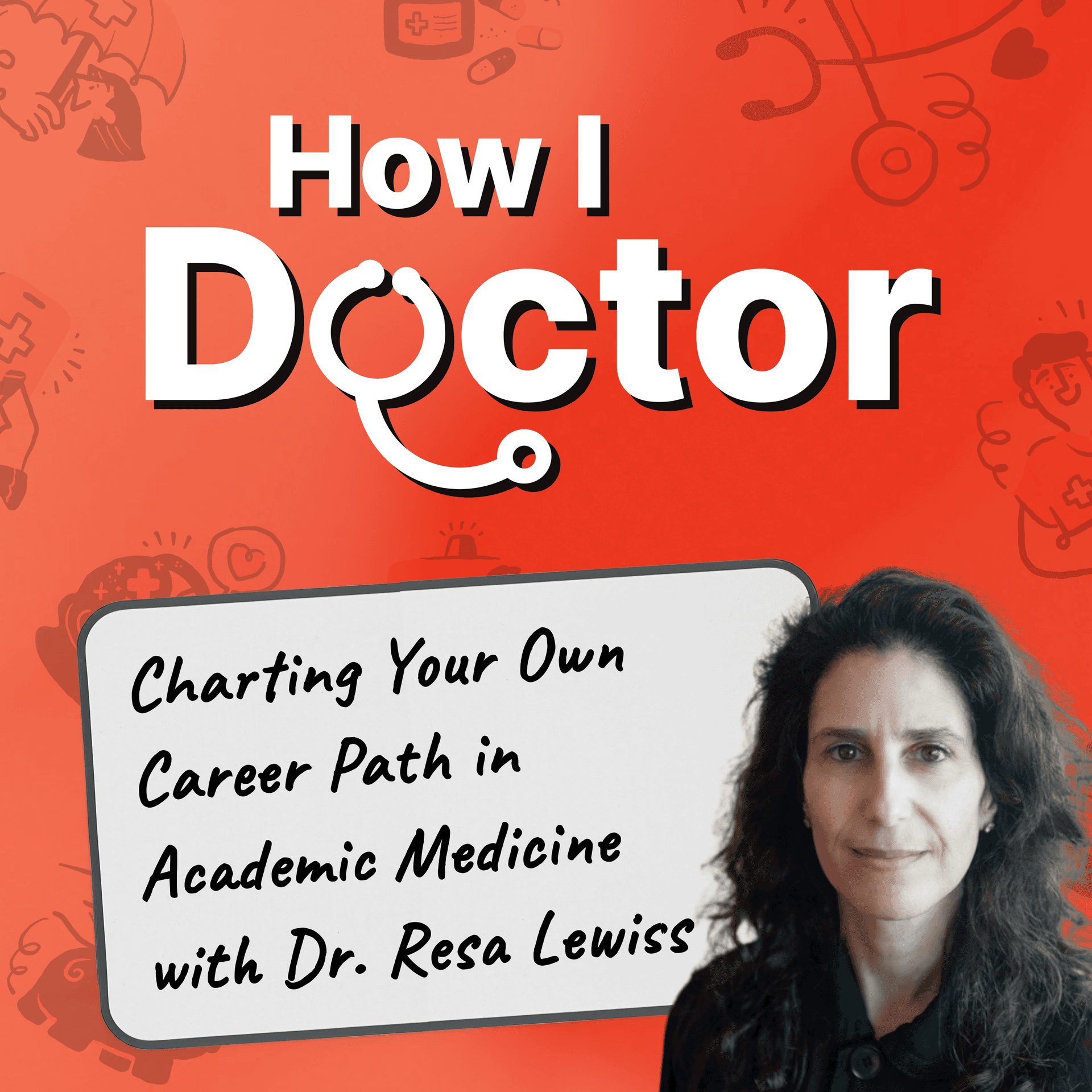 Charting Your Own Career Path in Academic Medicine with Dr. Resa Lewiss