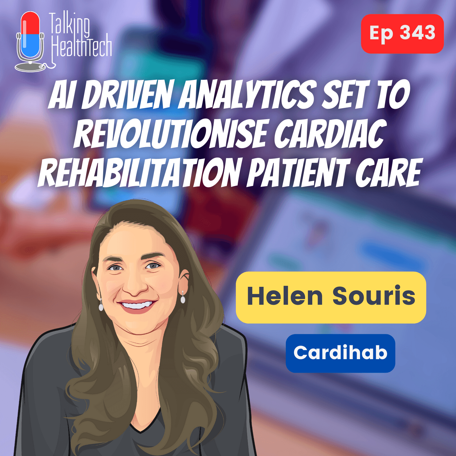 343 - AI driven analytics set to revolutionise cardiac rehabilitation patient care.  Helen Souris, Cardihab
