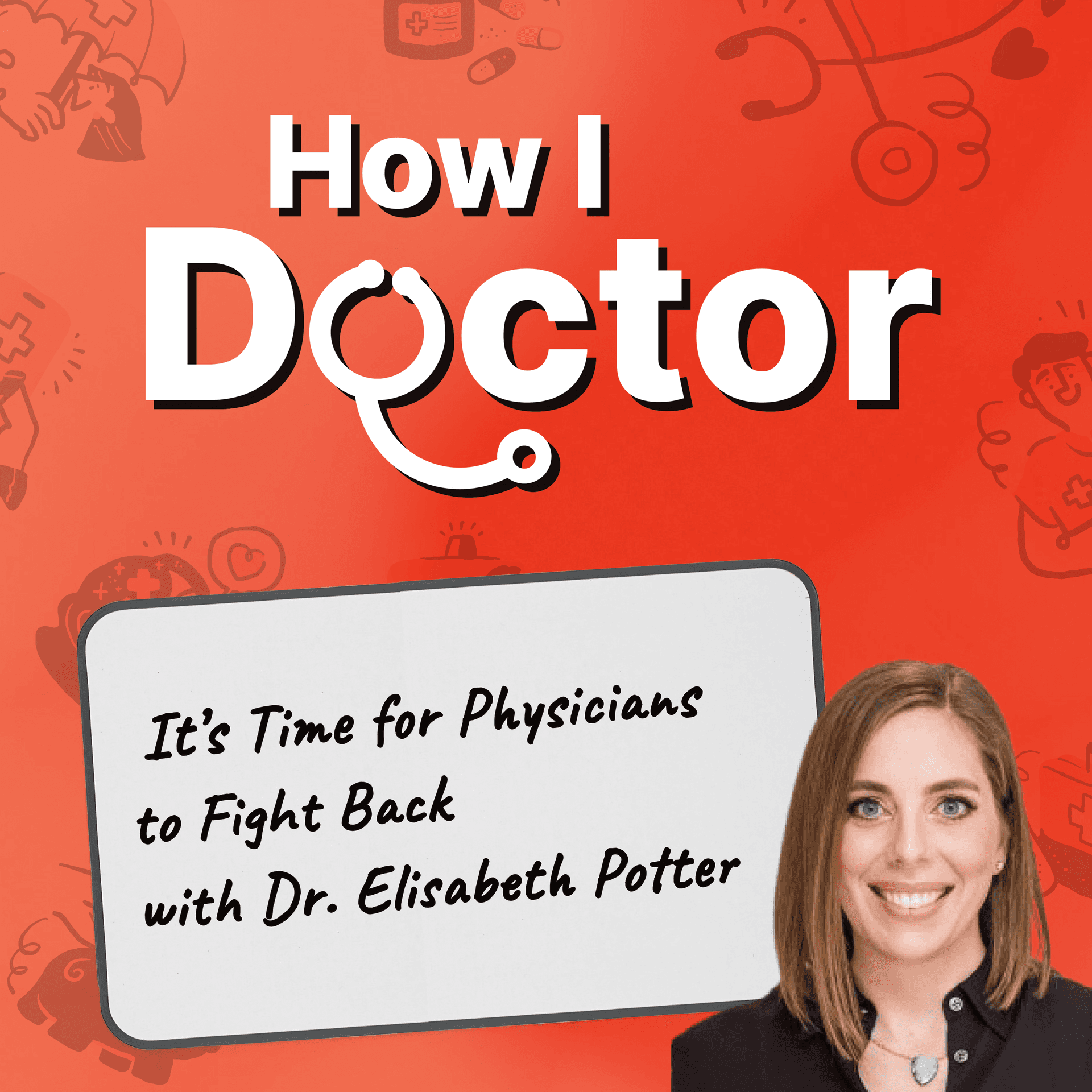 It’s Time for Physicians To Fight Back Against Insurance Companies To Save Our Practice With Dr. Elisabeth Potter
