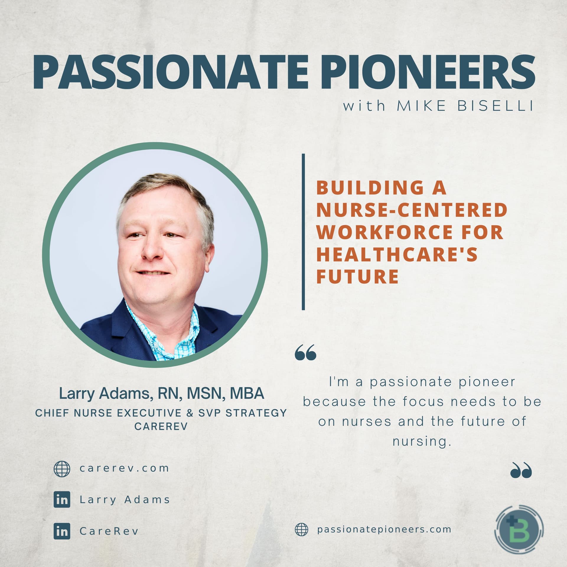 Building a Nurse-Centered Workforce for Healthcare's Future with Larry Adams, RN, MSN, MBA