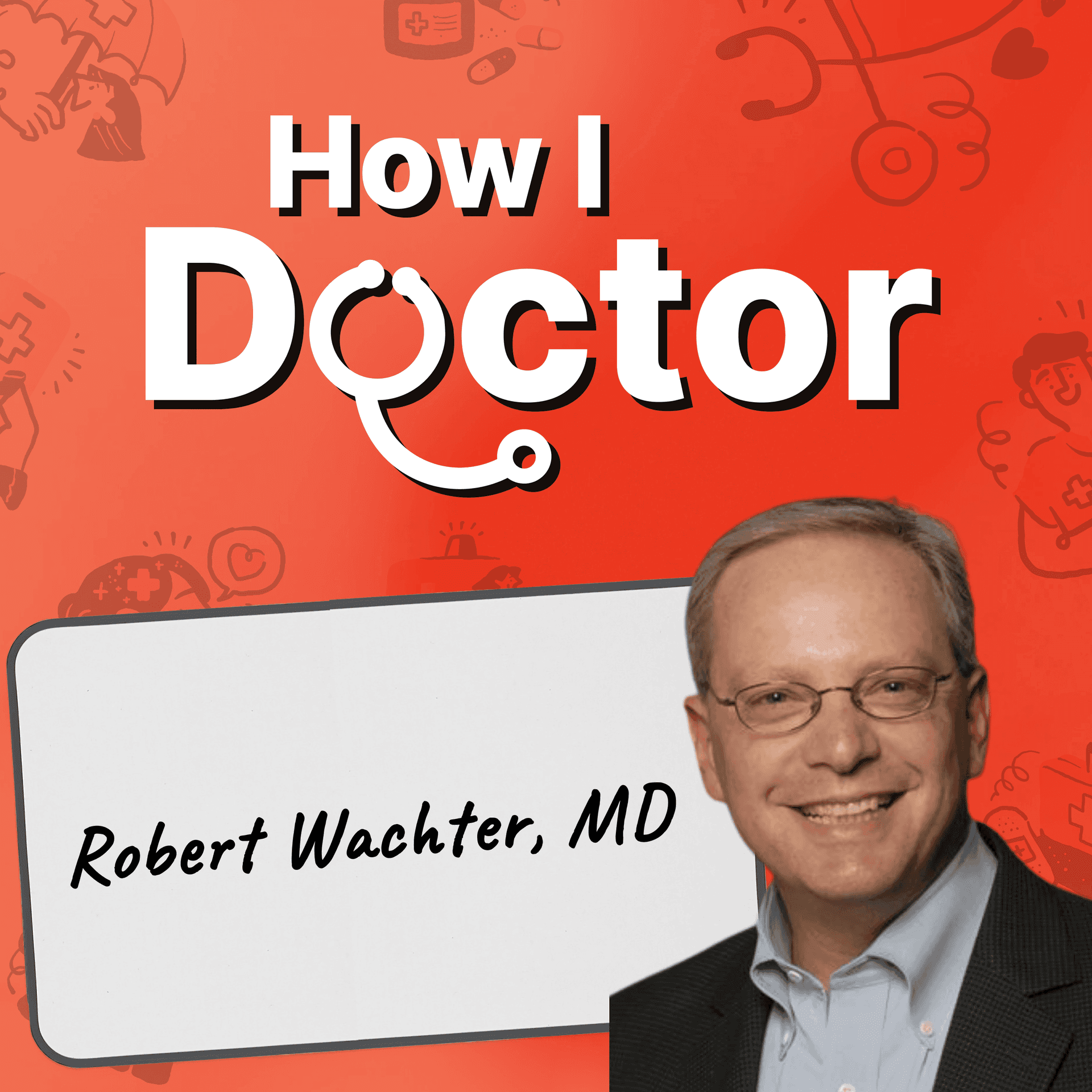 What Doctors Get Wrong About AI with Robert Wachter, MD