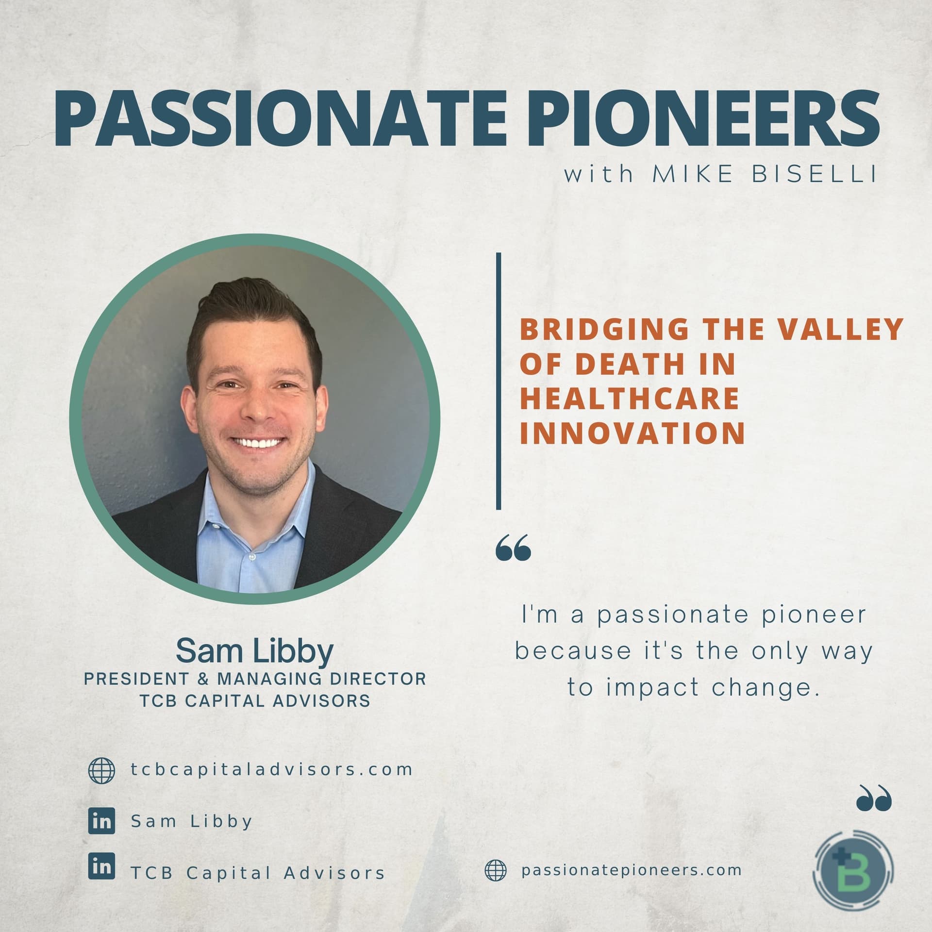 Bridging the Valley of Death in Healthcare Innovation with Sam Libby