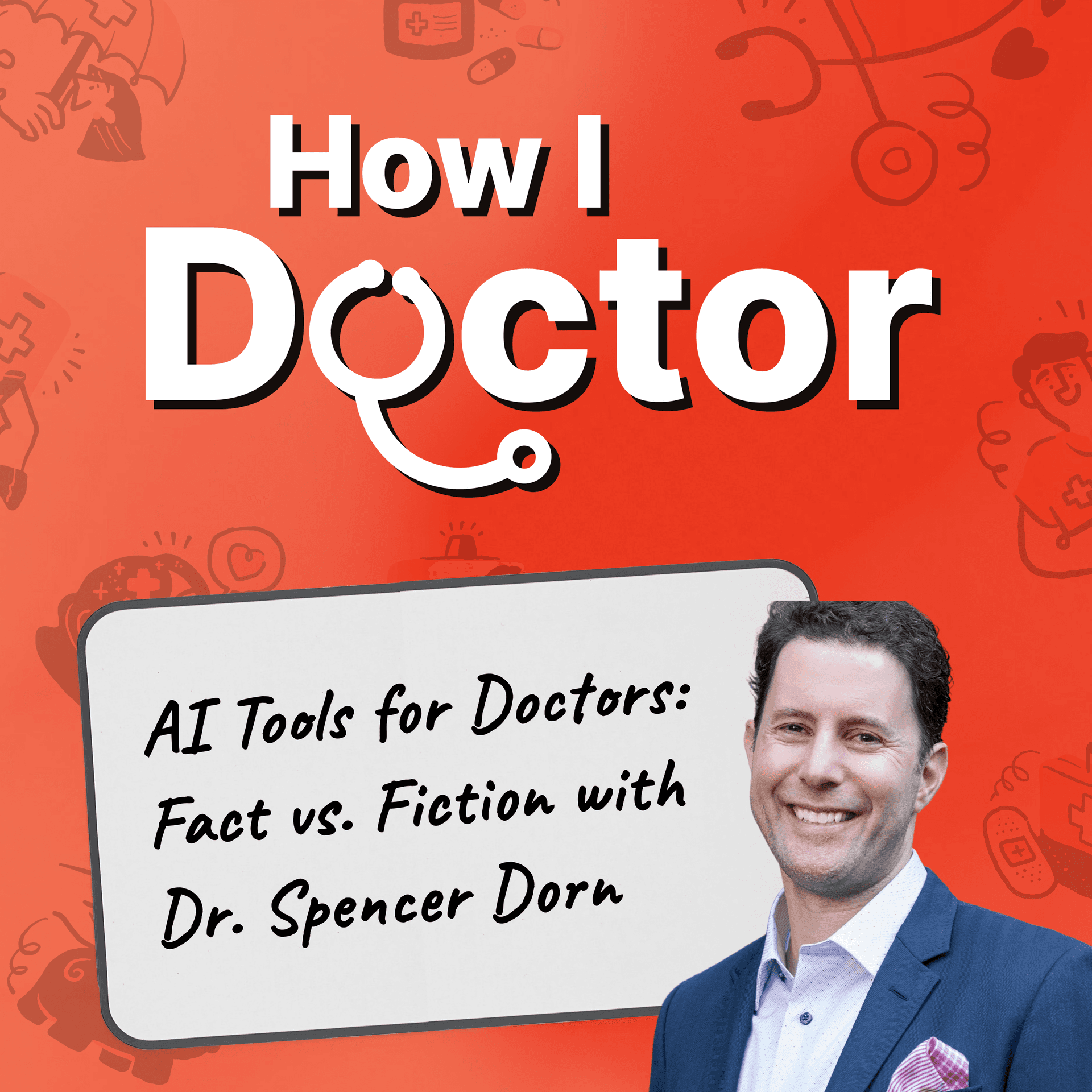 AI Tools for Doctors: Fact vs. Fiction with Dr. Spencer Dorn