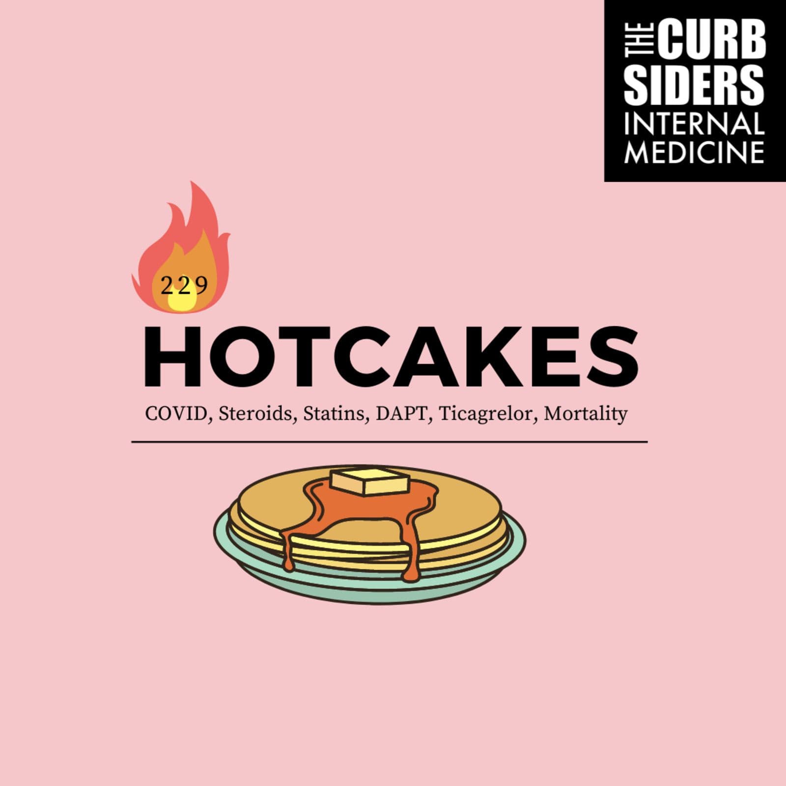 #229 Hotcakes: COVID on steroids, statins over 75, short duration DAPT