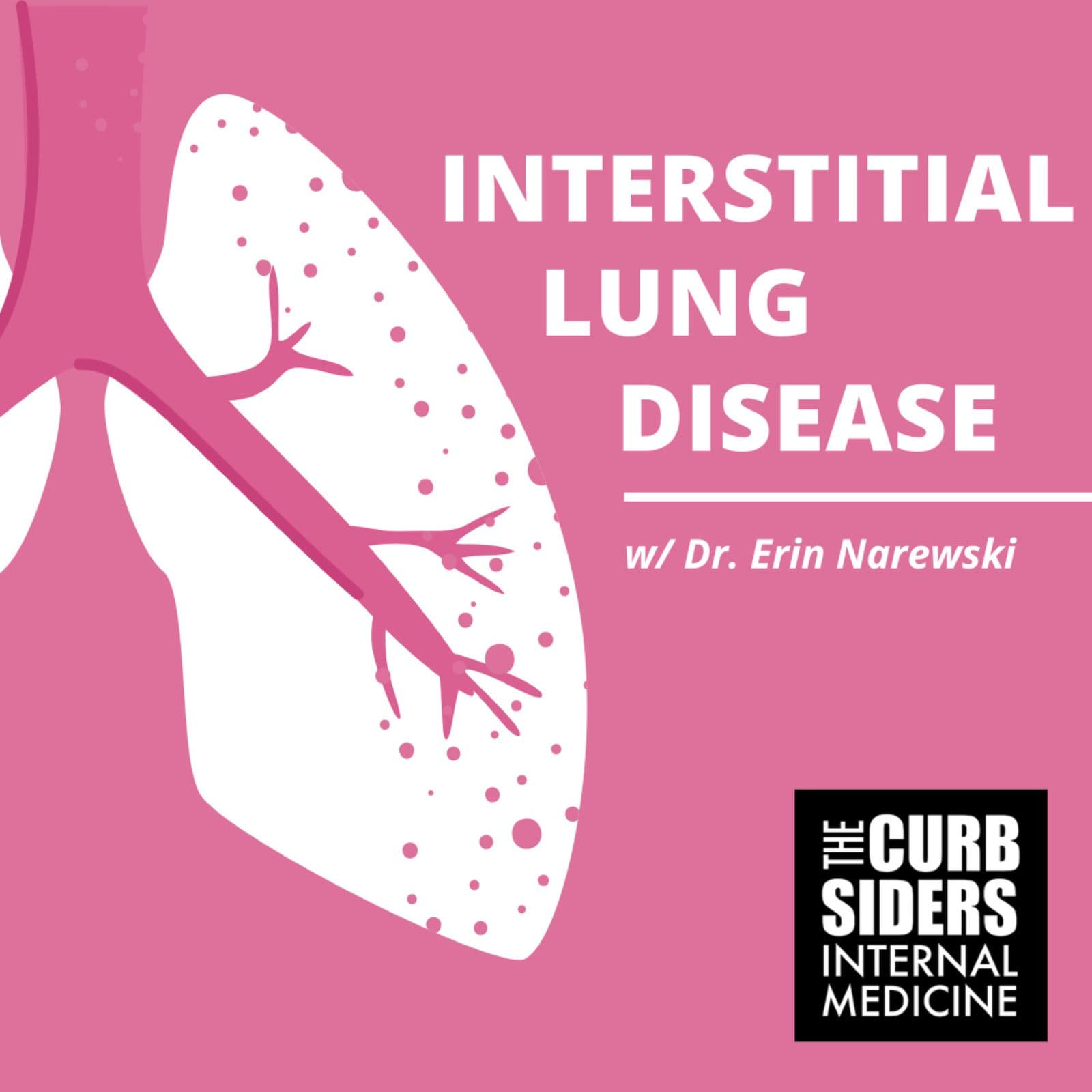 #221 Interstitial Lung Disease with Erin Narewski DO - Breathtaking knowledge and other words of inspiration