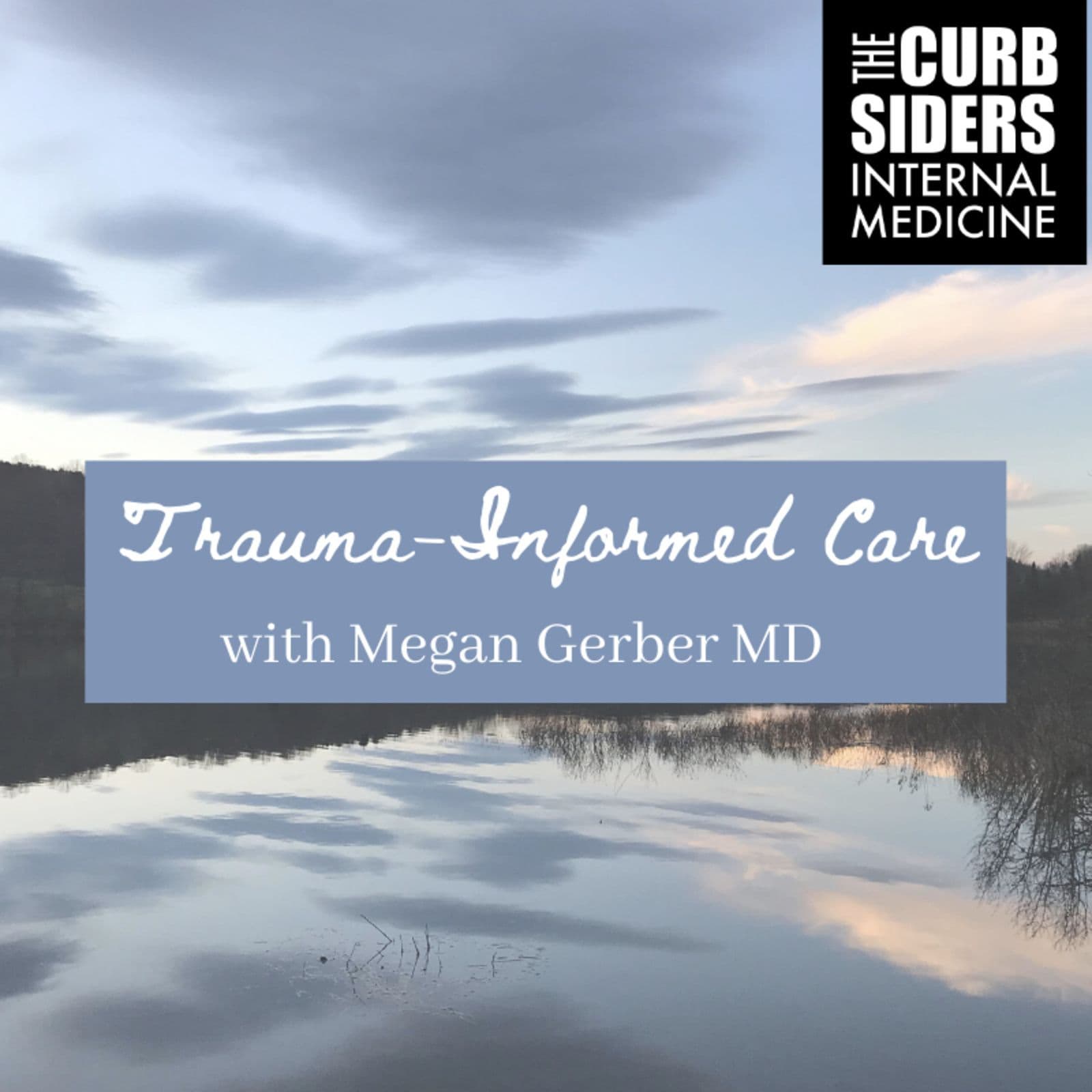 #218 Trauma-Informed Care with Megan Gerber MD