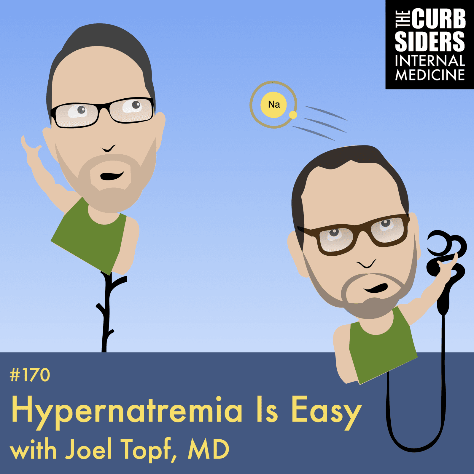 #170 Hypernatremia is Easy with Joel Topf MD