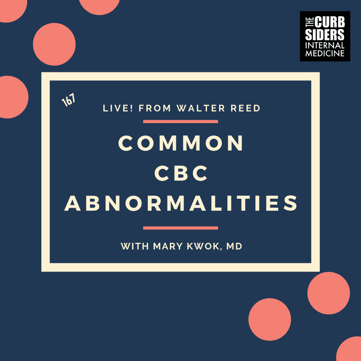 #167 LIVE! Common CBC Abnormalities with Mary Kwok MD