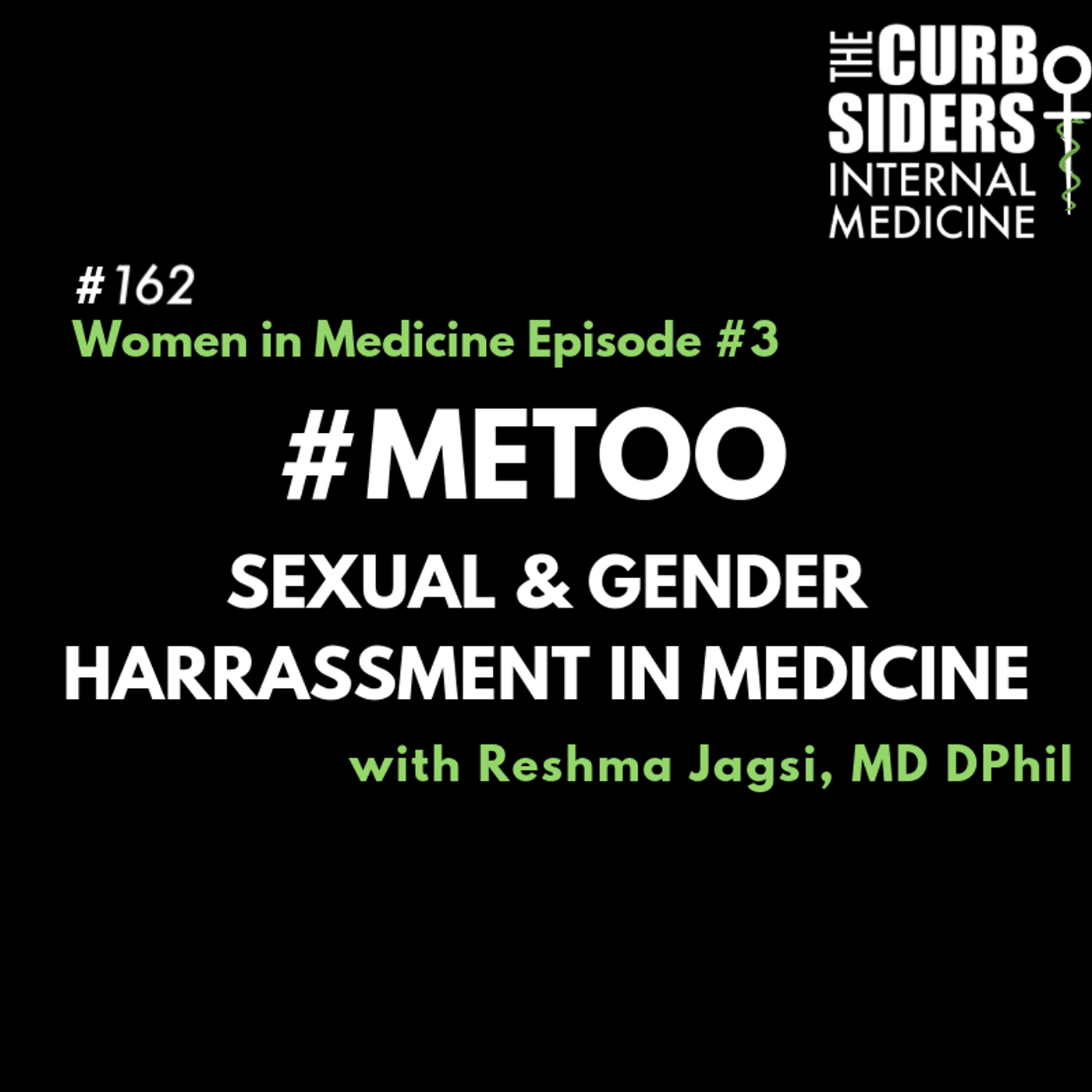#162 Gender & Sexual Harassment in Medicine, #MeToo