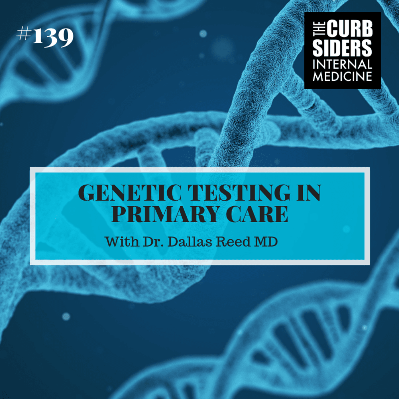 #139 Genetic Testing in Primary Care