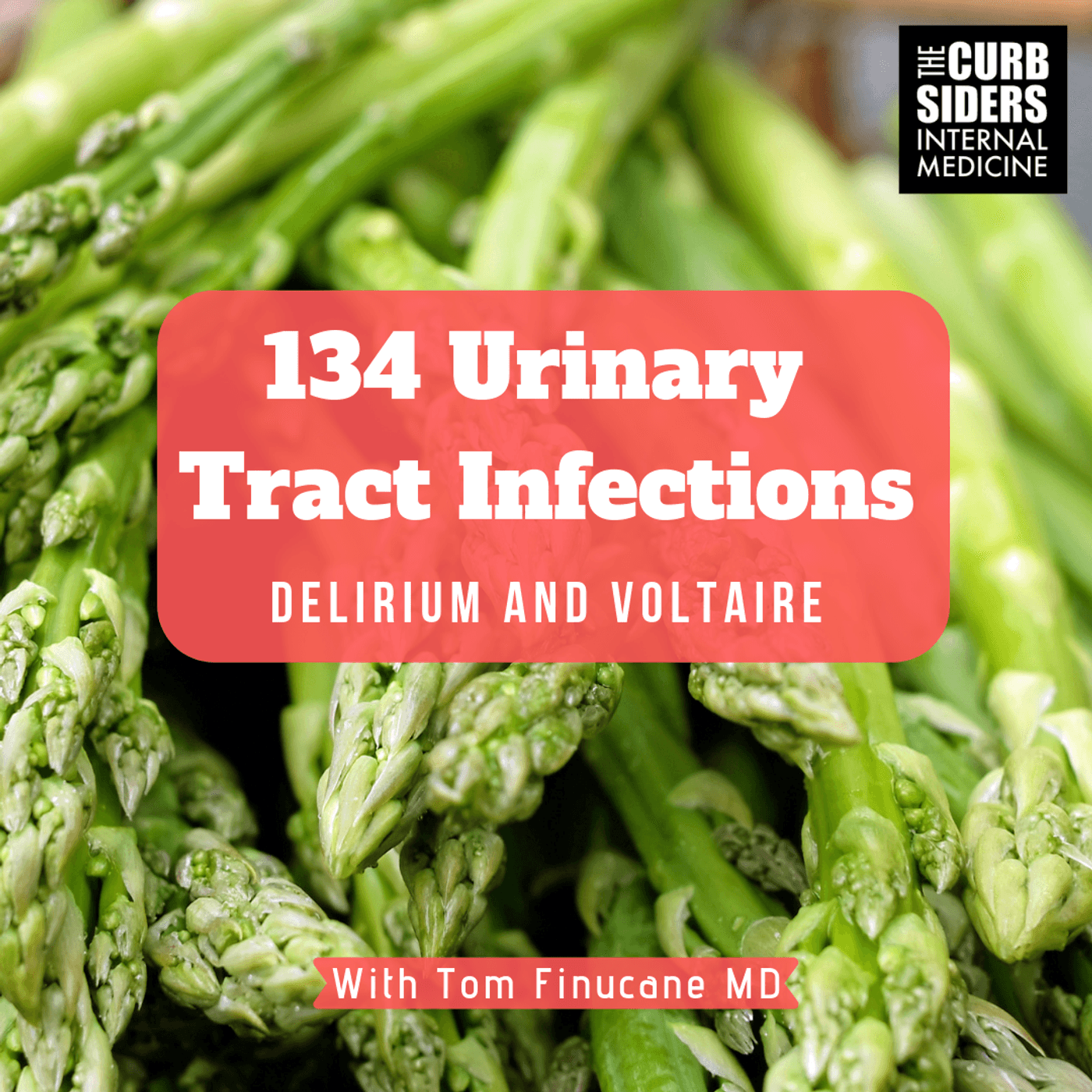 #134 Urinary Tract Infections Delirium and Voltaire