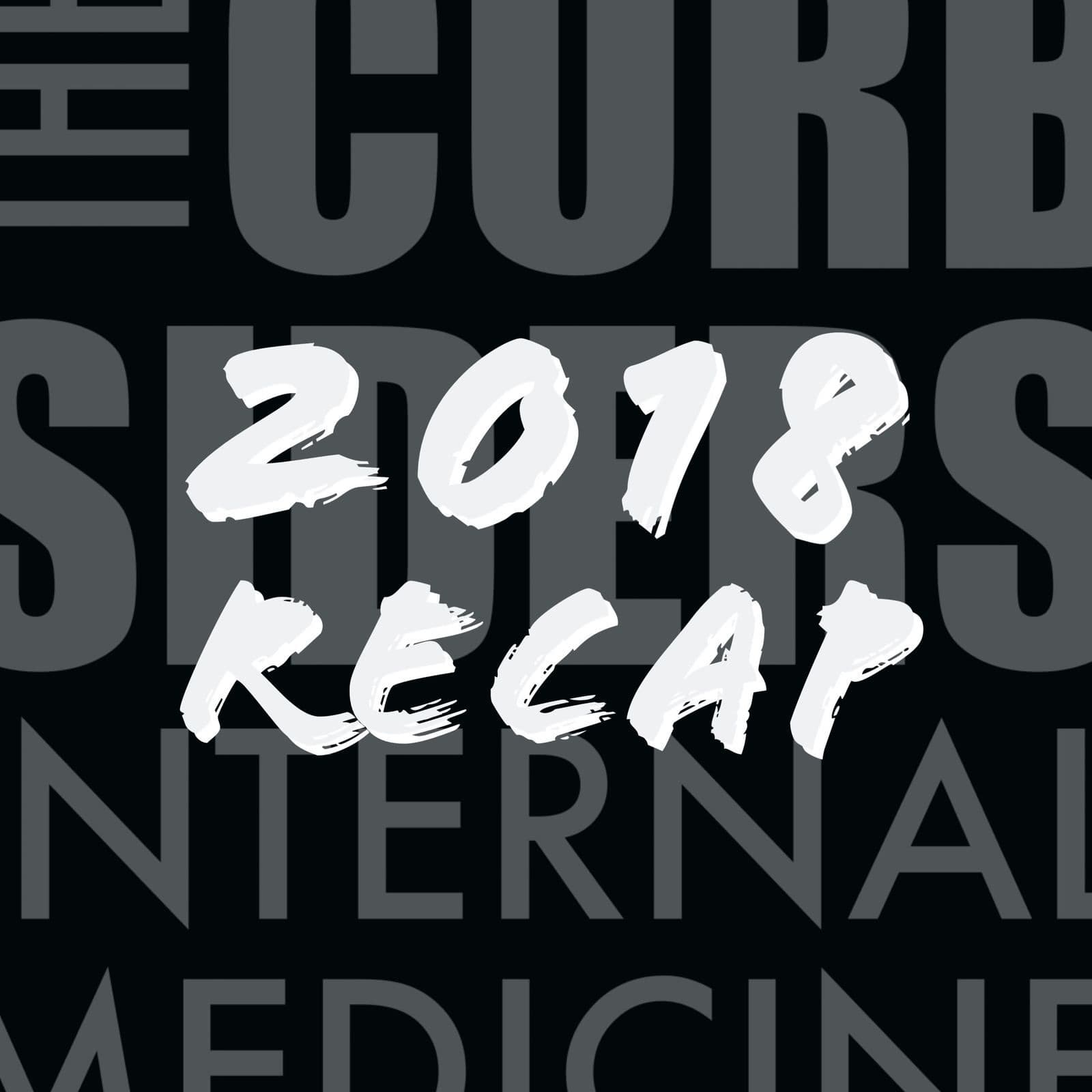 2018 Recap Extravaganza