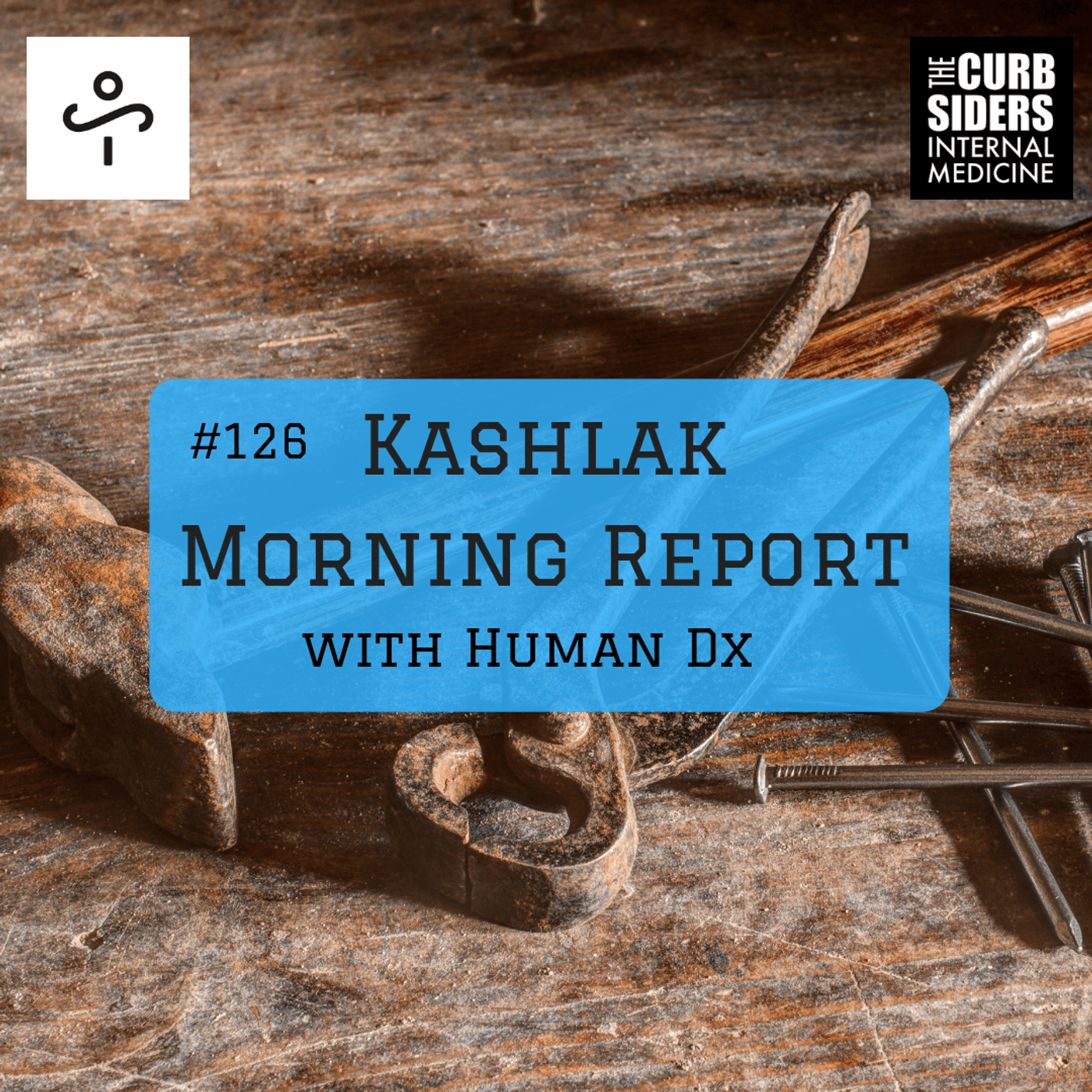#126 Kashlak Morning Report with Human Dx
