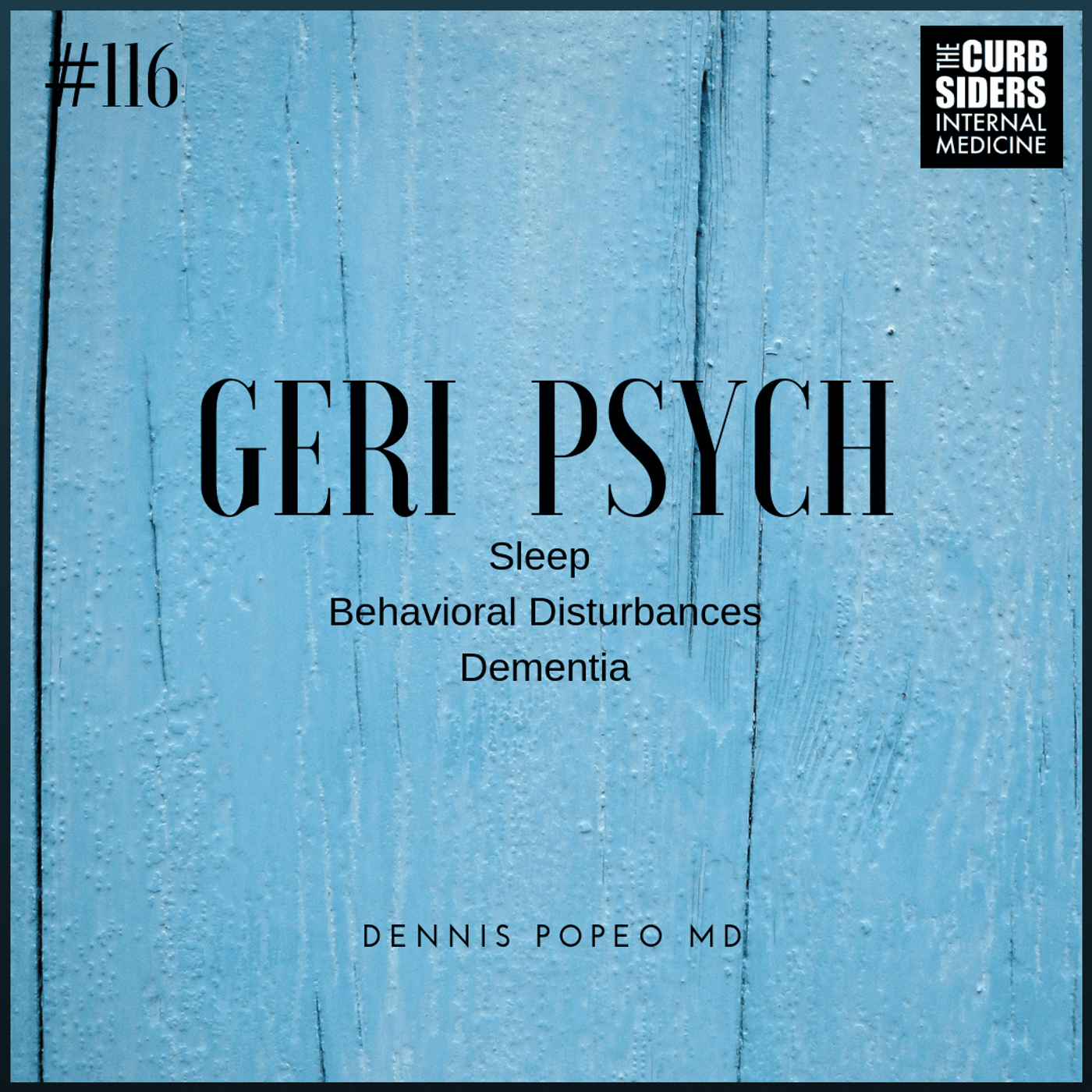 #116 Geriatric Psychiatry: Sleep, Dementia, and Behavioral Disturbances