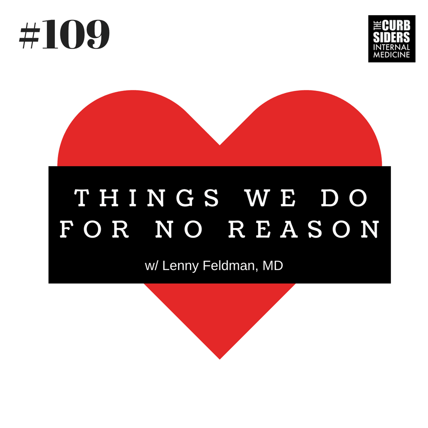 #109: Things We Do For No Reason: A High Value Episode