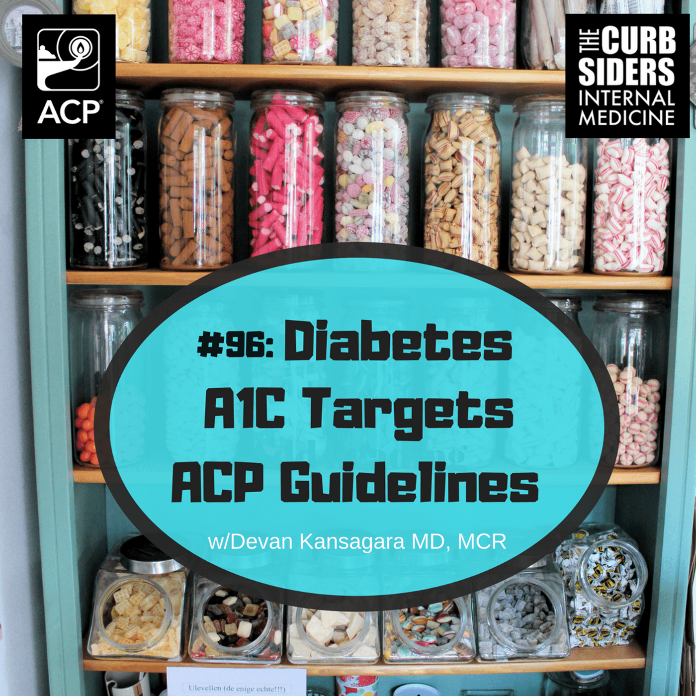 #96 Diabetes: A1C targets & ACP guidelines controversy