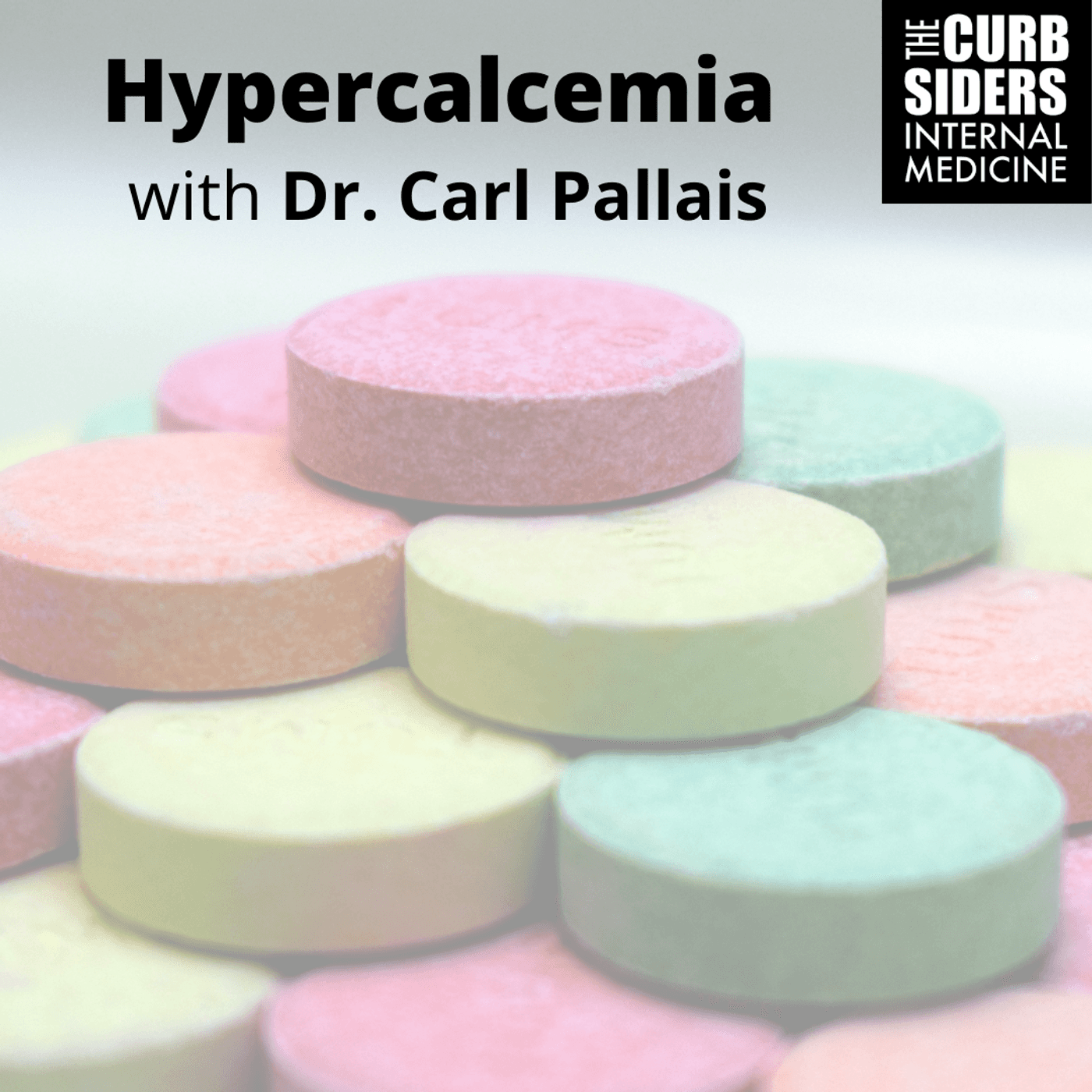 #281 Hypercalcemia: Calci-fun! with Dr. Carl Pallais