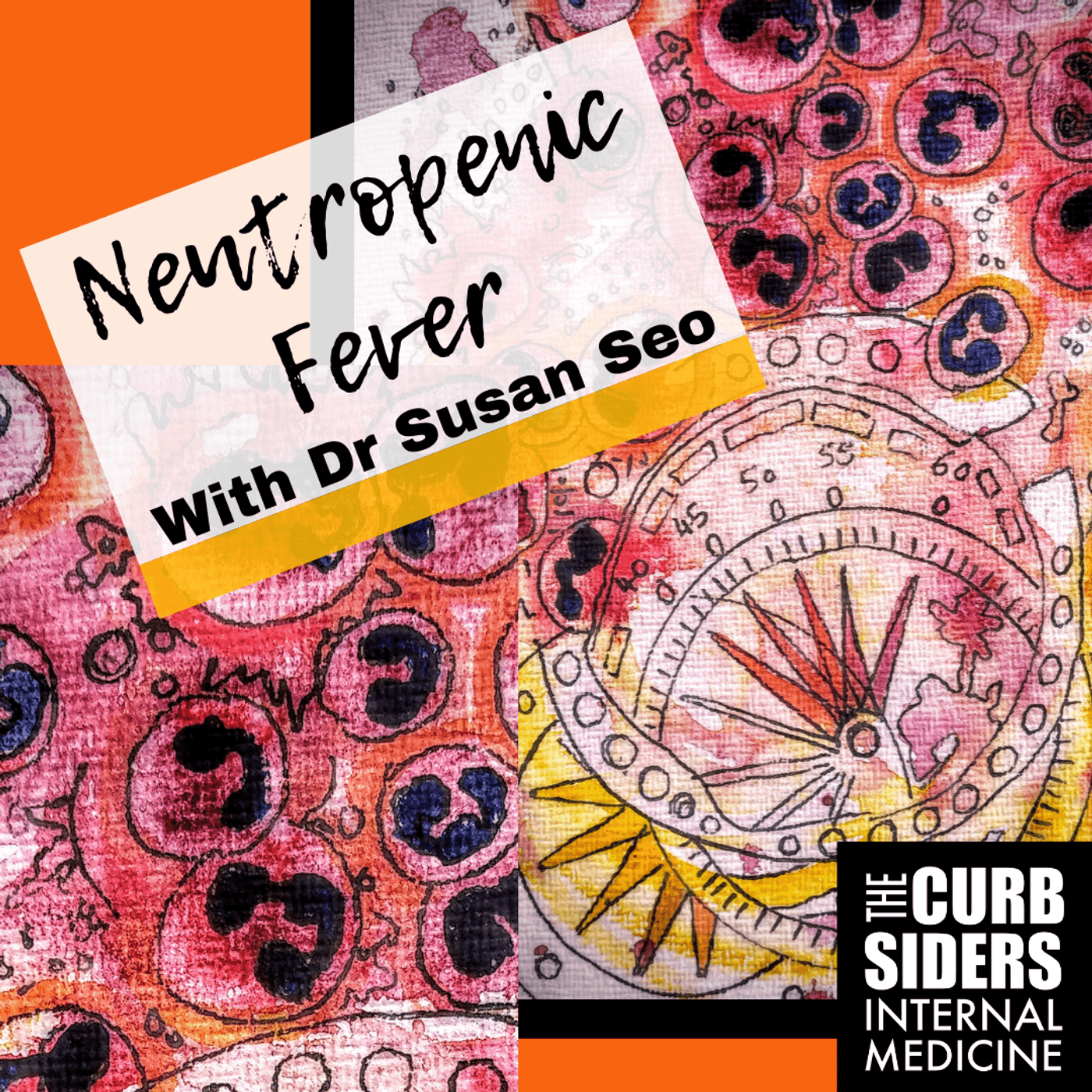 #288 LIVE! Neutropenic Fever featuring Dr. Susan Seo