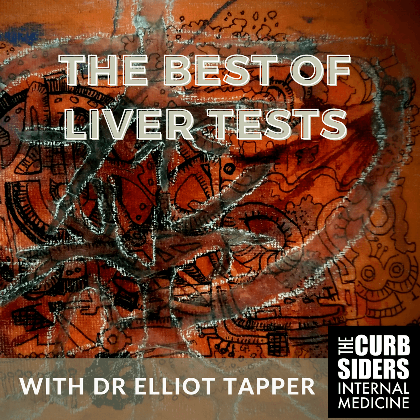 #293 The Best of Liver Tests  with Dr. Elliot Tapper 