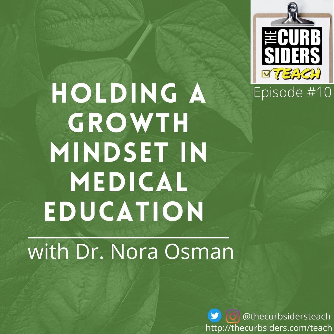 10: #10 Holding a Growth Mindset in Medical Education with Dr. Nora Osman