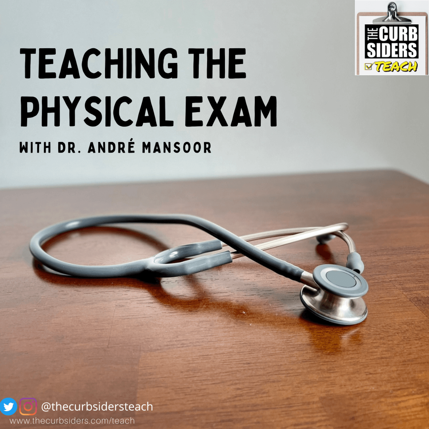 13: #13 Teaching the Physical Exam With Dr André Mansoor