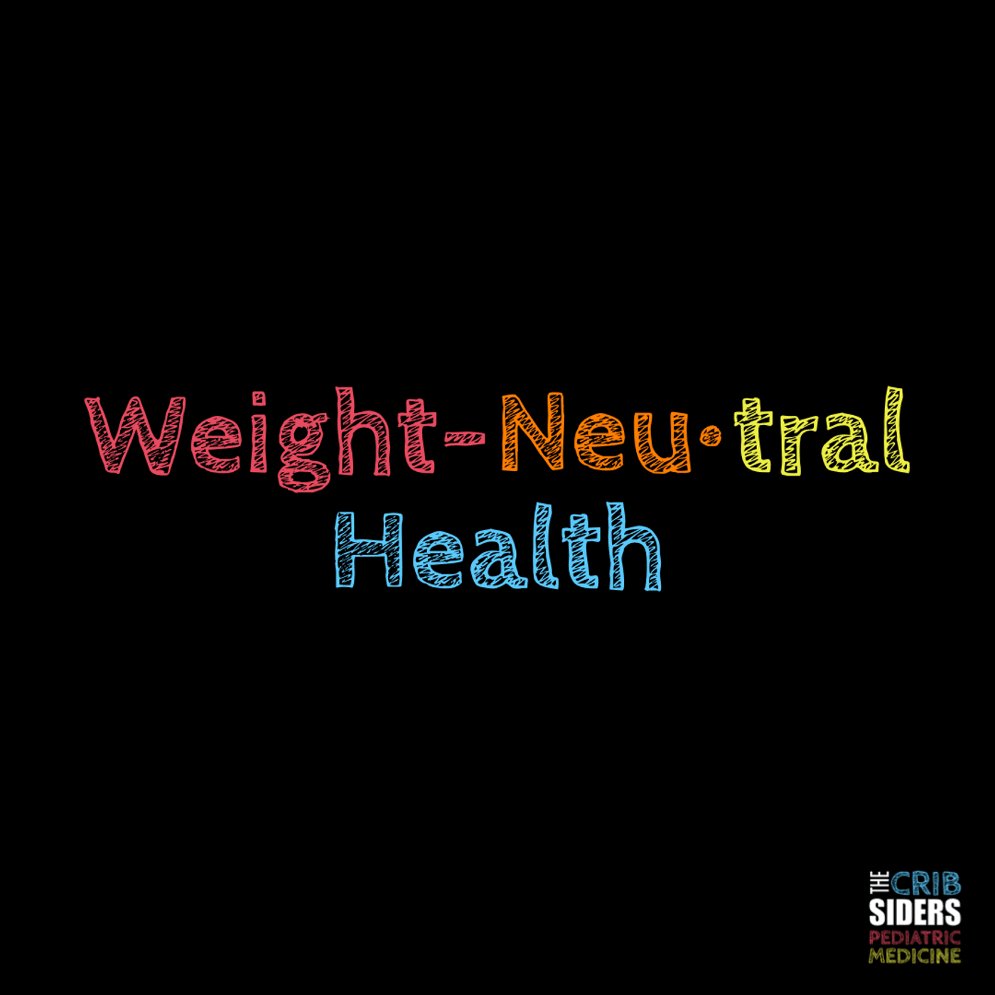 S4 Ep59: Weight Weight…Don’t Tell Me! Countering Weight-Stigma While Providing Evidence-Based Nutrition and Preventive Health Counseling
