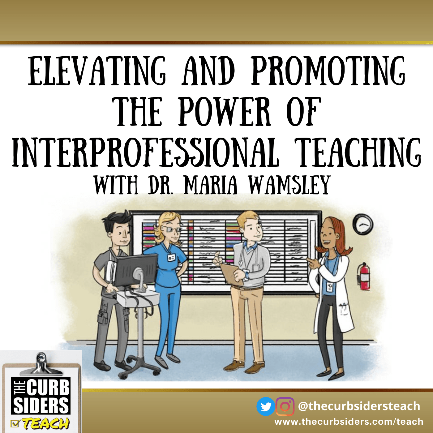 15: #15 Promoting the Power of Interprofessional Teaching With Dr. Maria Wamsley