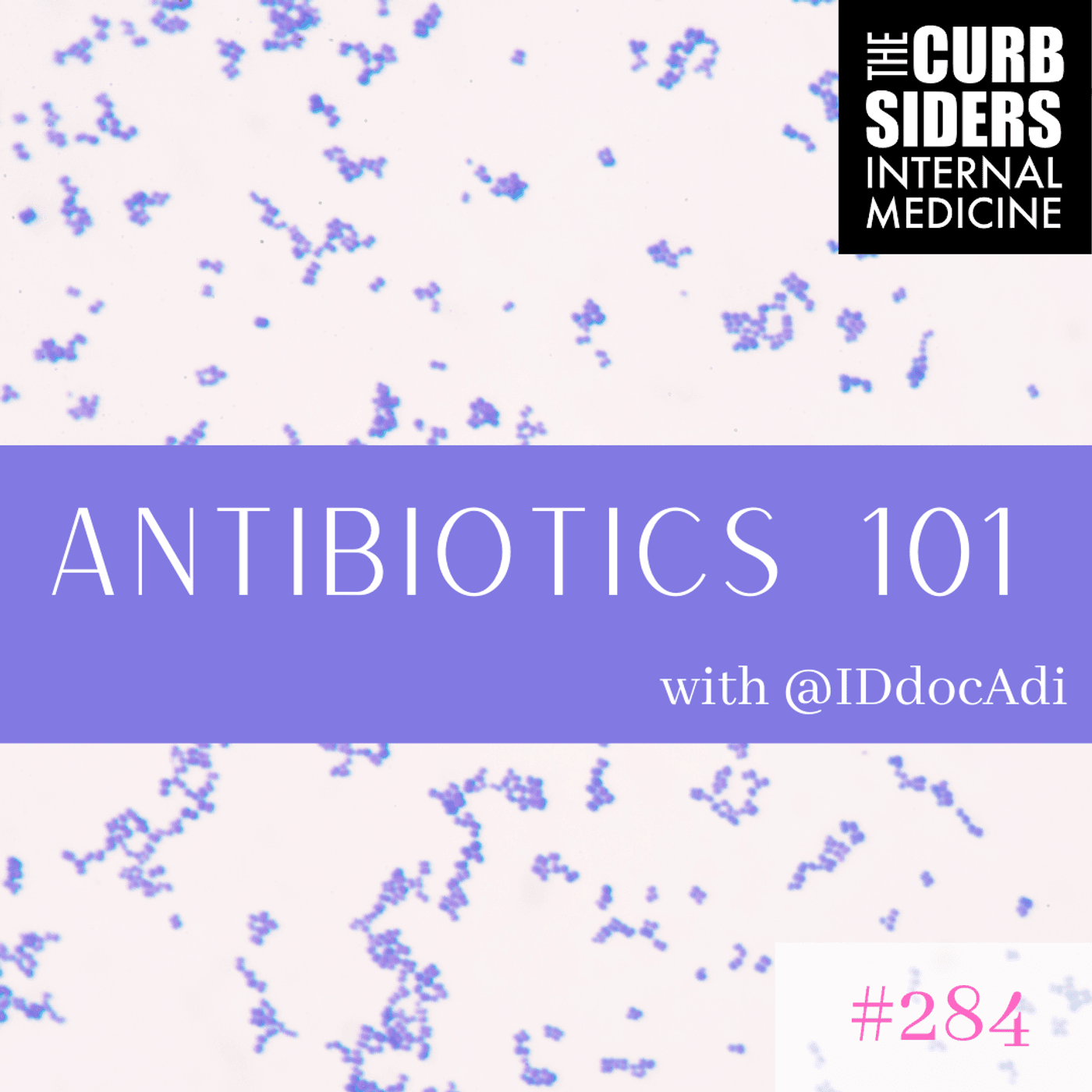 REBOOT #284 An Antibiotics Primer, with @IDdocAdi