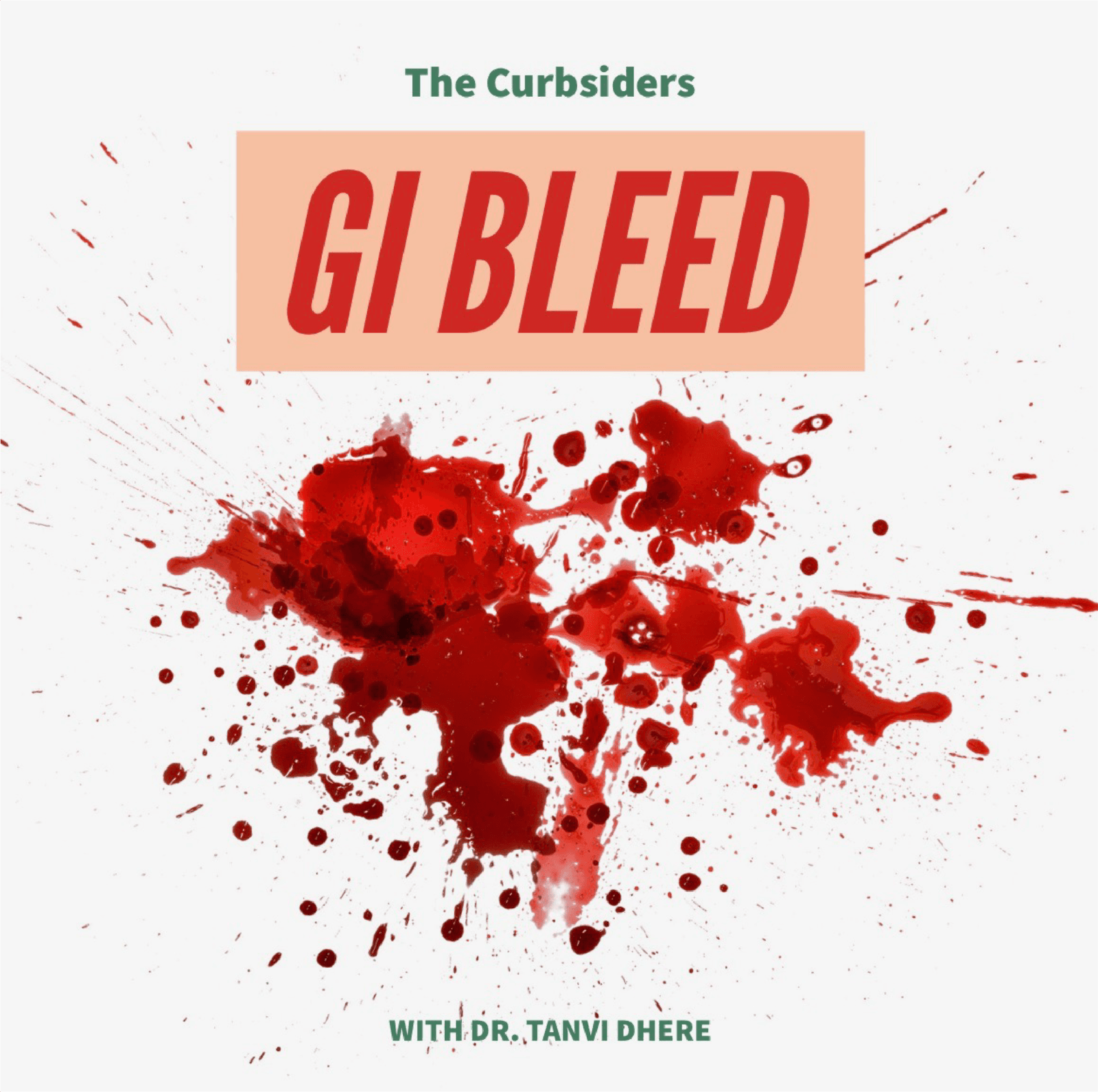 #355 GI Bleed with Dr. Tanvi Dhere