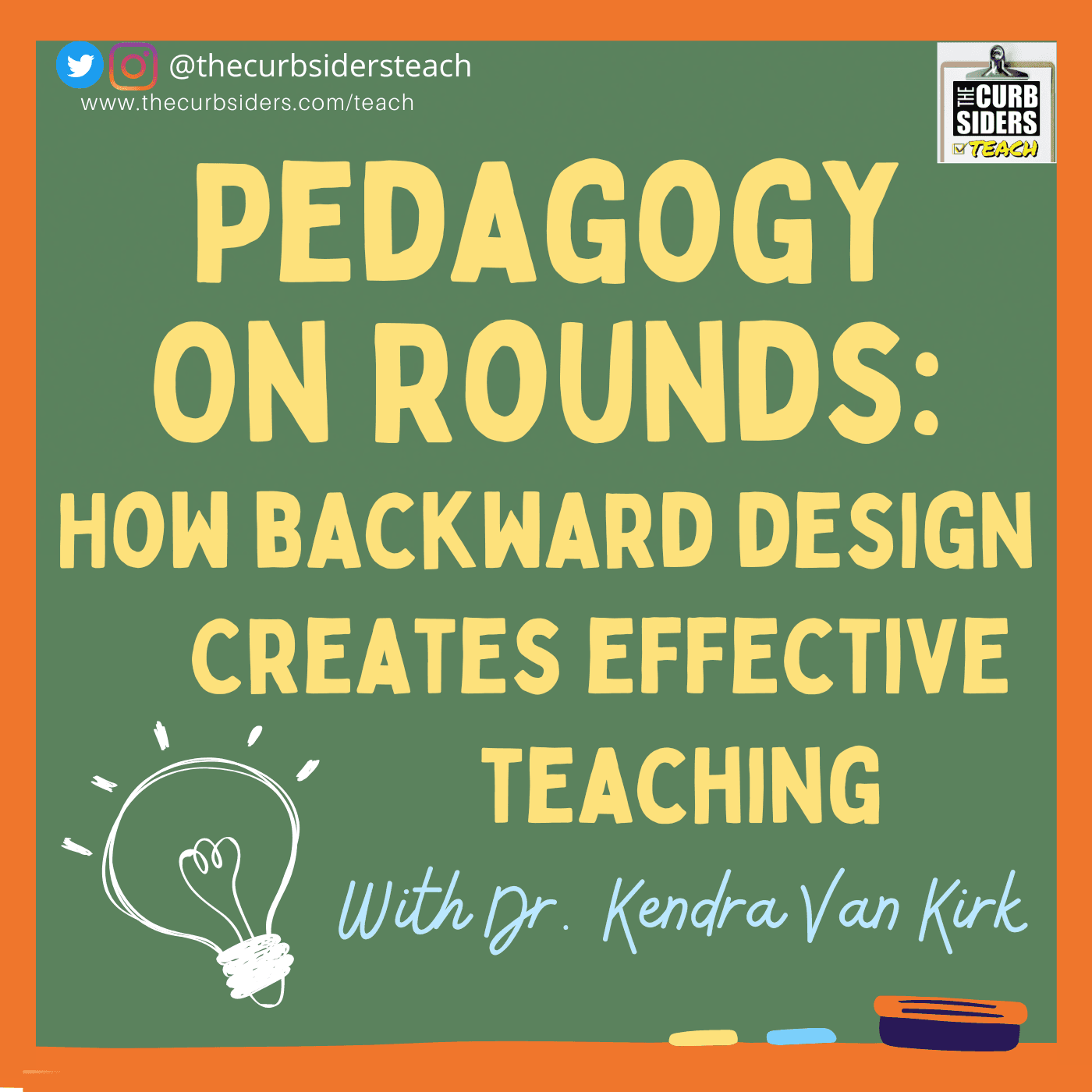 21: #21 Pedagogy on Rounds: How Backward Design Creates Effective Teaching With Dr. Kendra Van Kirk