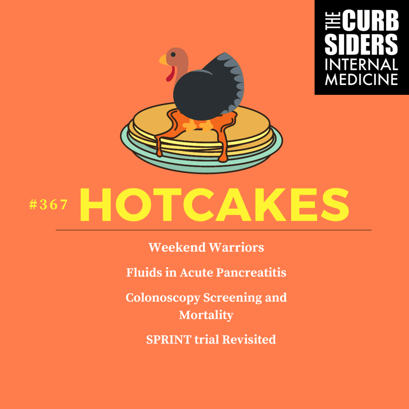 #367 Weekend Warriors, Fluids for Acute Pancreatitis, Colonoscopy Screening & Mortality, and SPRINT trial Revisited (Hotcakes)