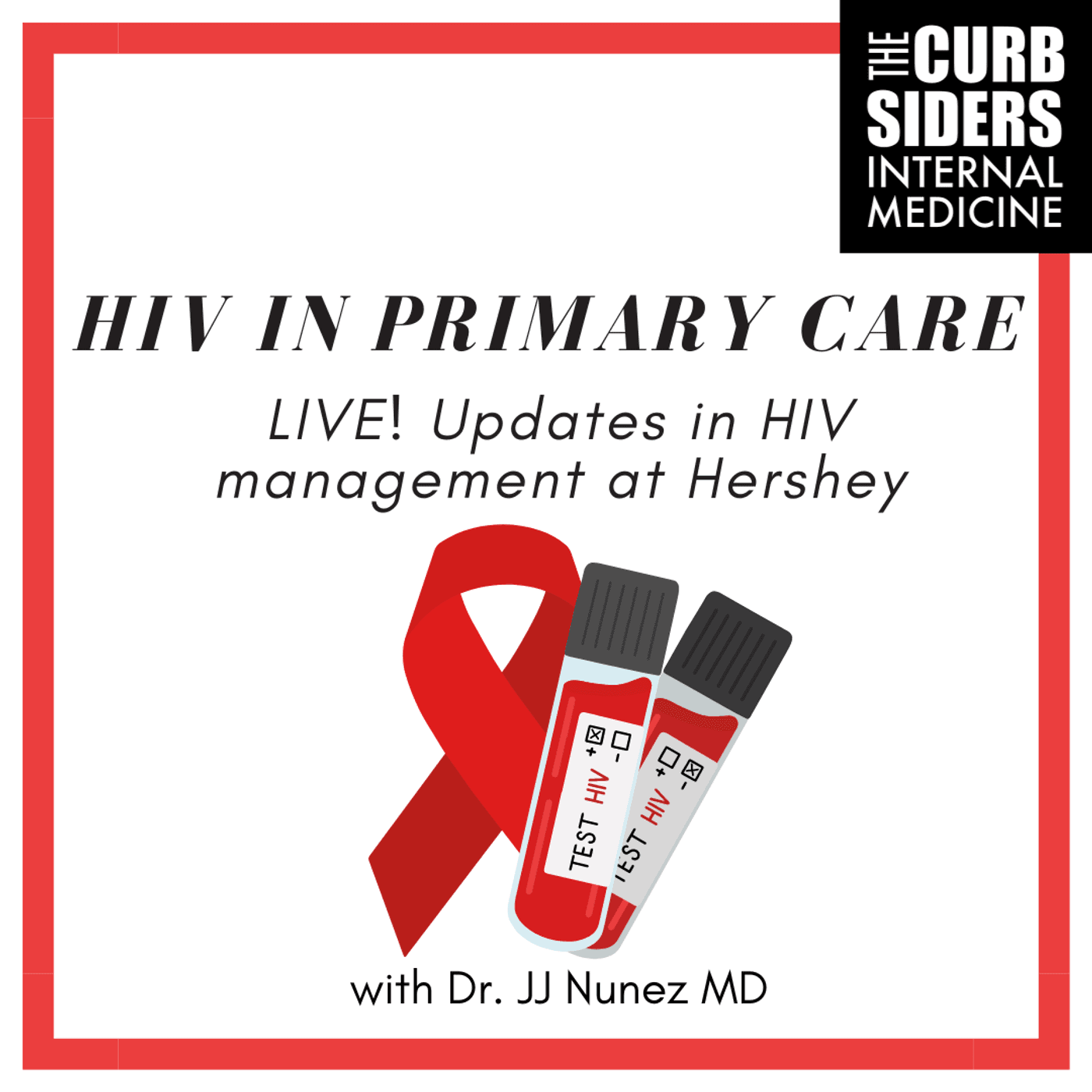 #388 HIV in Primary Care with Dr. Jonathan J. “JJ” Nunez MD