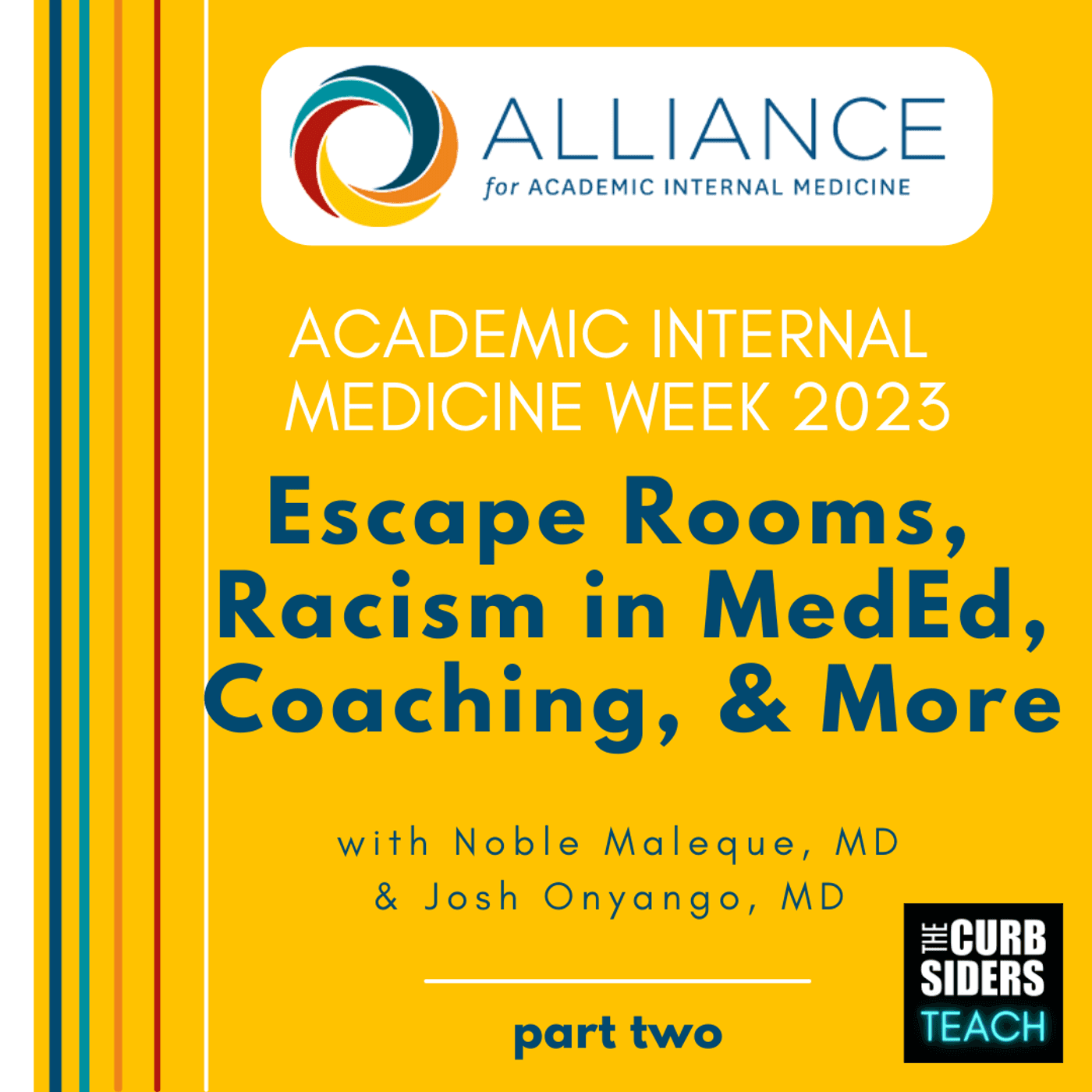 27: #27 Pearls from the Alliance of Academic Internal Medicine AIMW23: Escape Rooms, Racism in MedEd, Coaching, & More - Part 2 with Drs. Josh Onyango and Noble Maleque