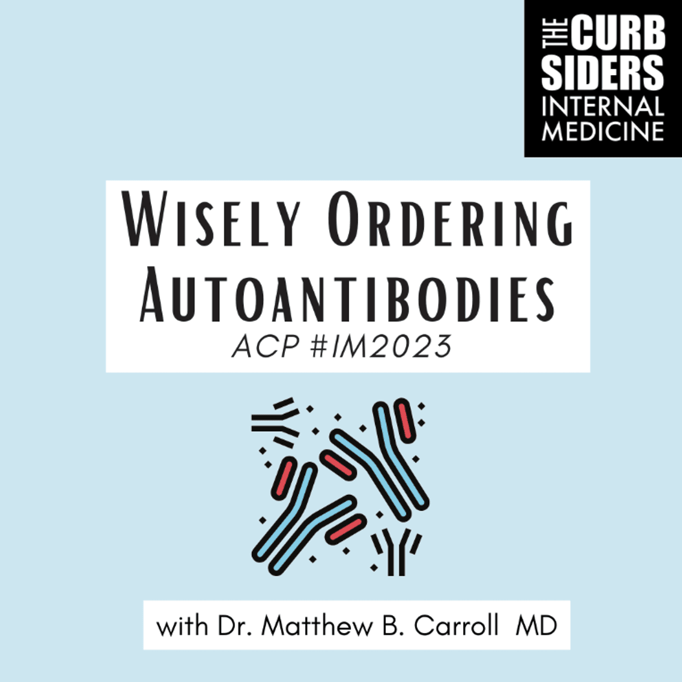 #399 Wisely Ordering Autoantibodies - ACP IM2023 