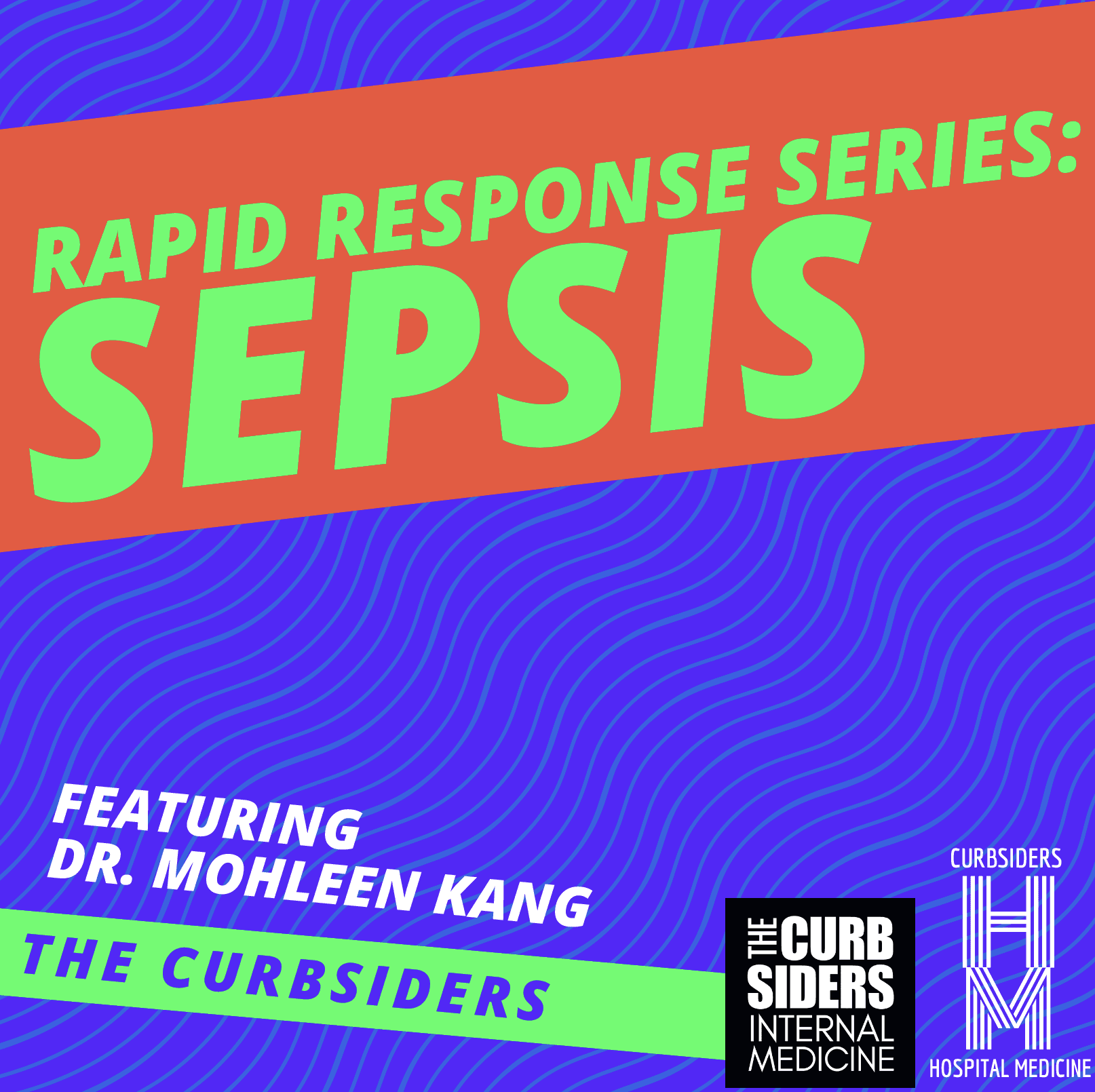 #419 Rapid Response Series: Sepsis with Dr. Mohleen Kang A shock to the system