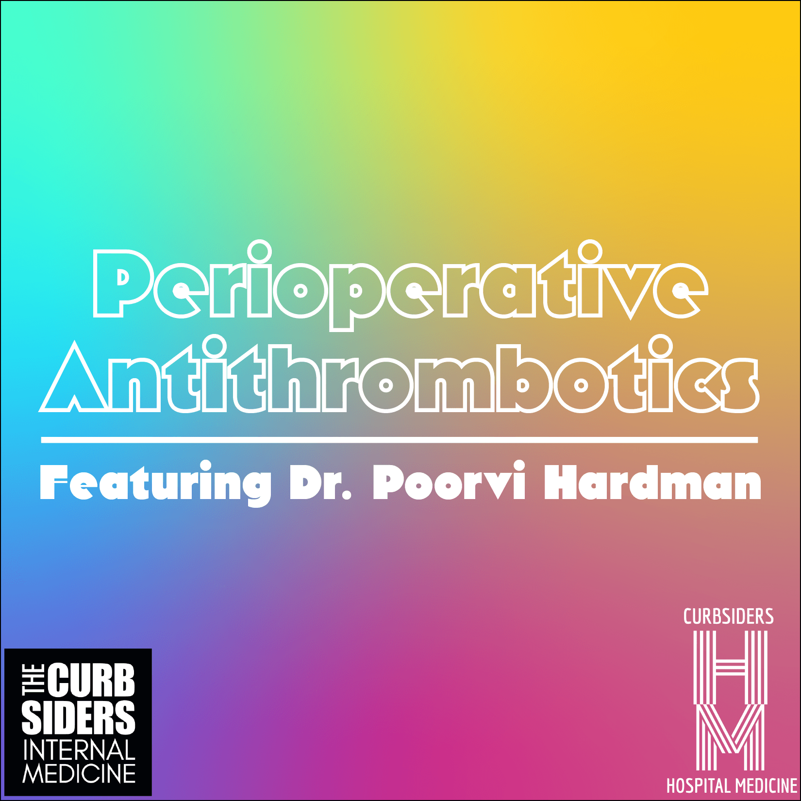 #425 Perioperative Management of Antithrombotics with Dr. Poorvi Hardman