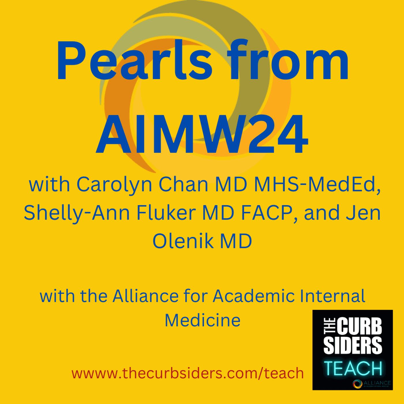 39: #38 Pearls from AIMW24  With guests Carolyn Chan MD MHS, Shelly-Ann Fluker MD FACP, and Jen Olenik MD With the Alliance for Academic Internal Medicine 
