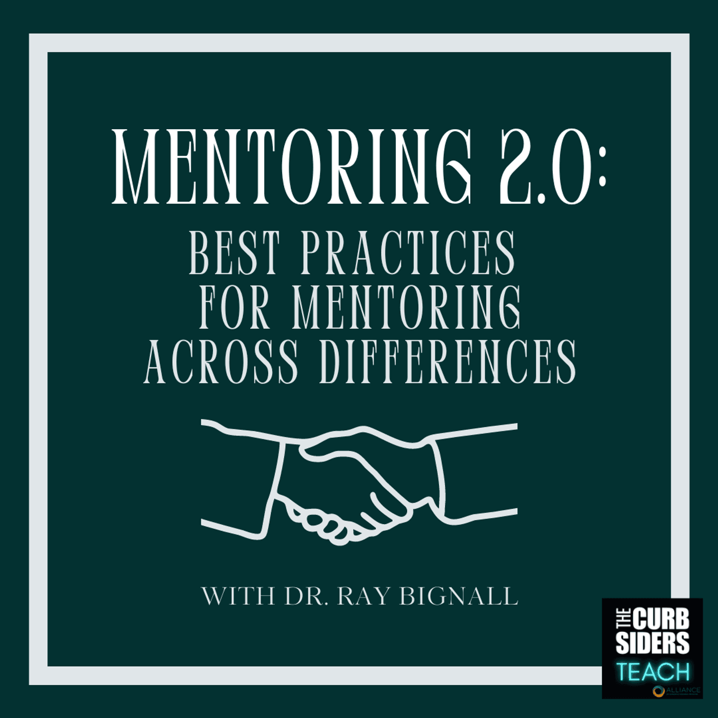 47: #46 Mentoring 2.0: Best Practices for Mentoring across Differences With O. N. Ray Bignall II, MD, FAAP, FASN