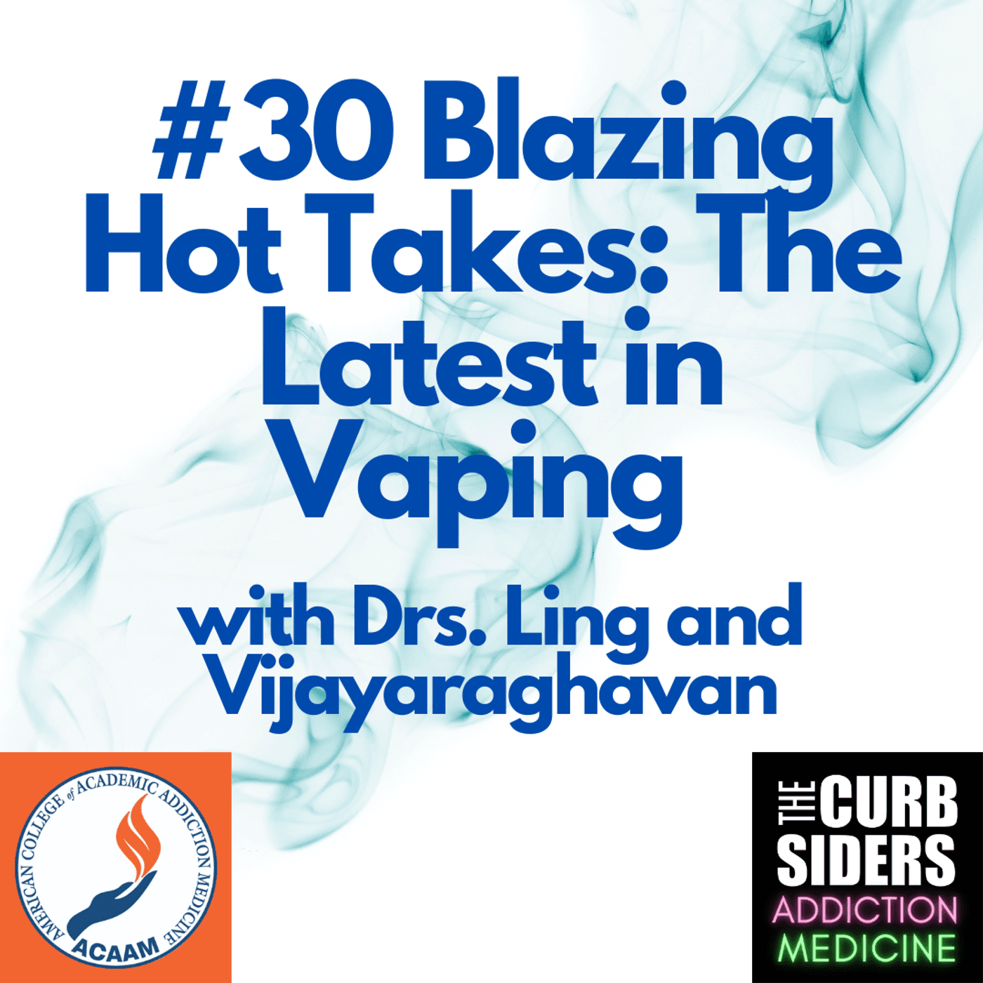 S2 Ep19: #30 Blazing Hot Takes: The Latest in Vaping  With Drs. Ling and Vijayaraghavan