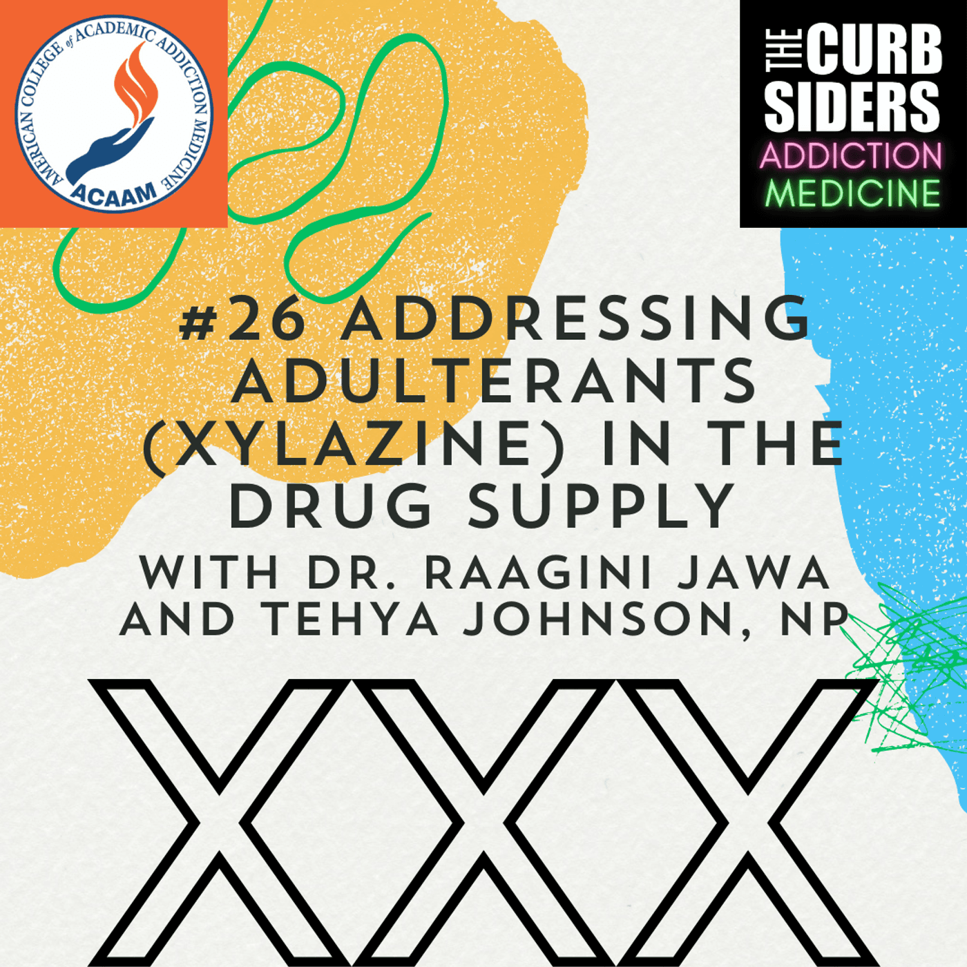 S2 Ep15: #26 Addressing adulterants (xylazine) in the drug supply with Dr. Raagini Jawa and Tehya Johnson, NP