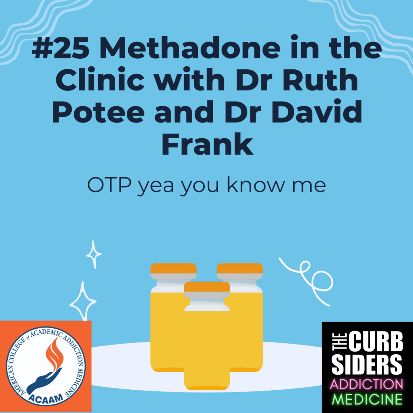 S2 Ep14: #25 Methadone in the Clinic with Dr Ruth Potee and Dr David Frank
