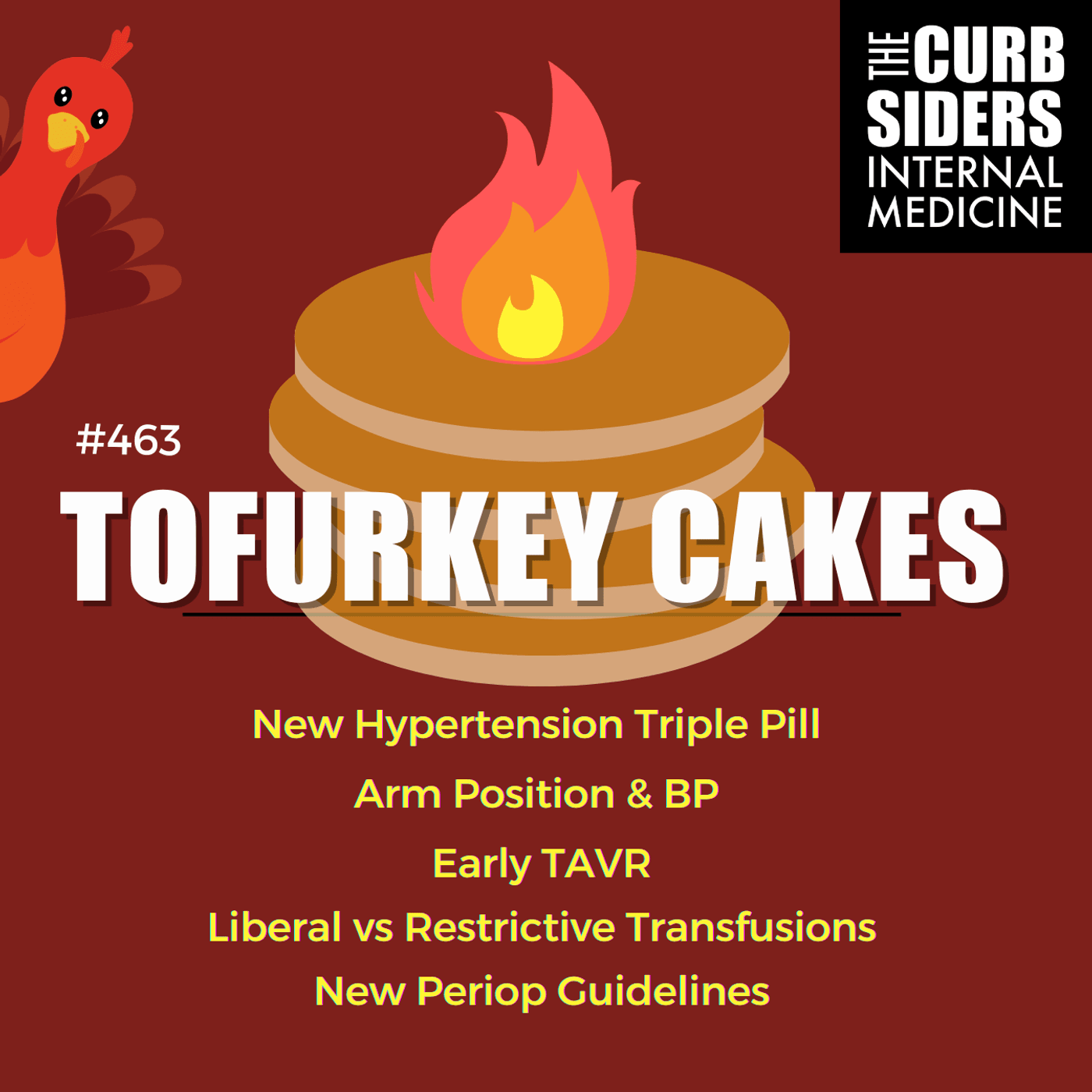 #463 Tofurkey-cakes: A Hypertension Triple Pill, Arm Position & BP, early TAVR, Liberal vs Restrictive Transfusions, New Periop Guidelines