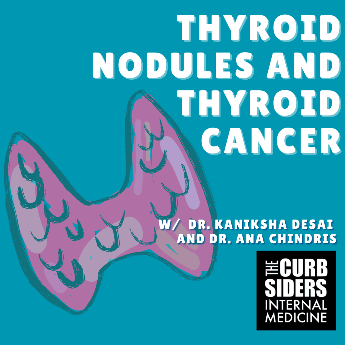 #470 Thyroid Nodules and Thyroid Cancer for Primary Care