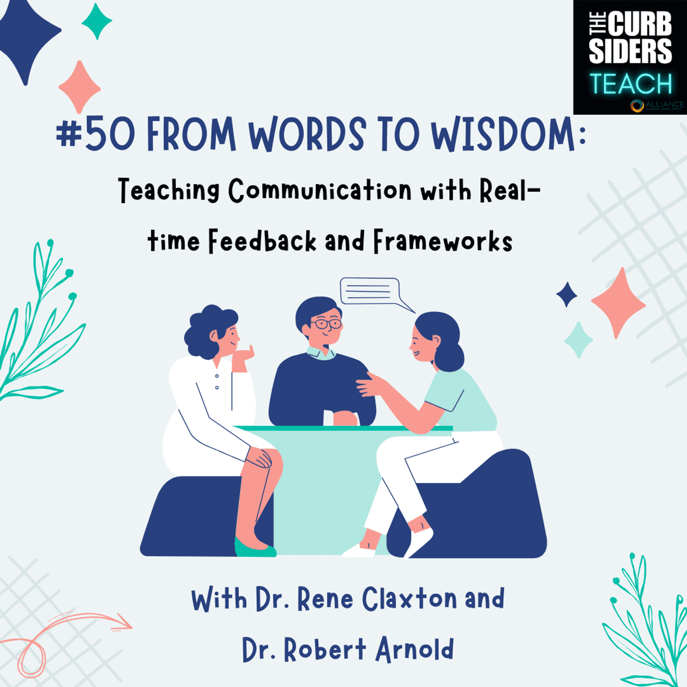 #50 From Words to Wisdom: Teaching Communication with Real-time Feedback and Frameworks  with Dr. Rene Claxton and Dr. Robert Arnold