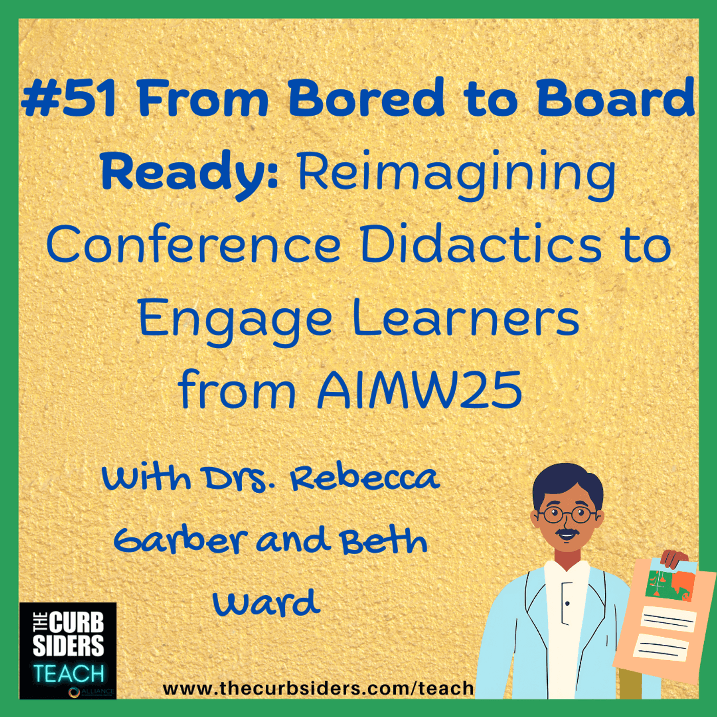 #51 From Bored to Board Ready: Reimagining Conference Didactics to Engage Learners from AIMW25  with Dr Rebecca Garber and Dr Beth Ward