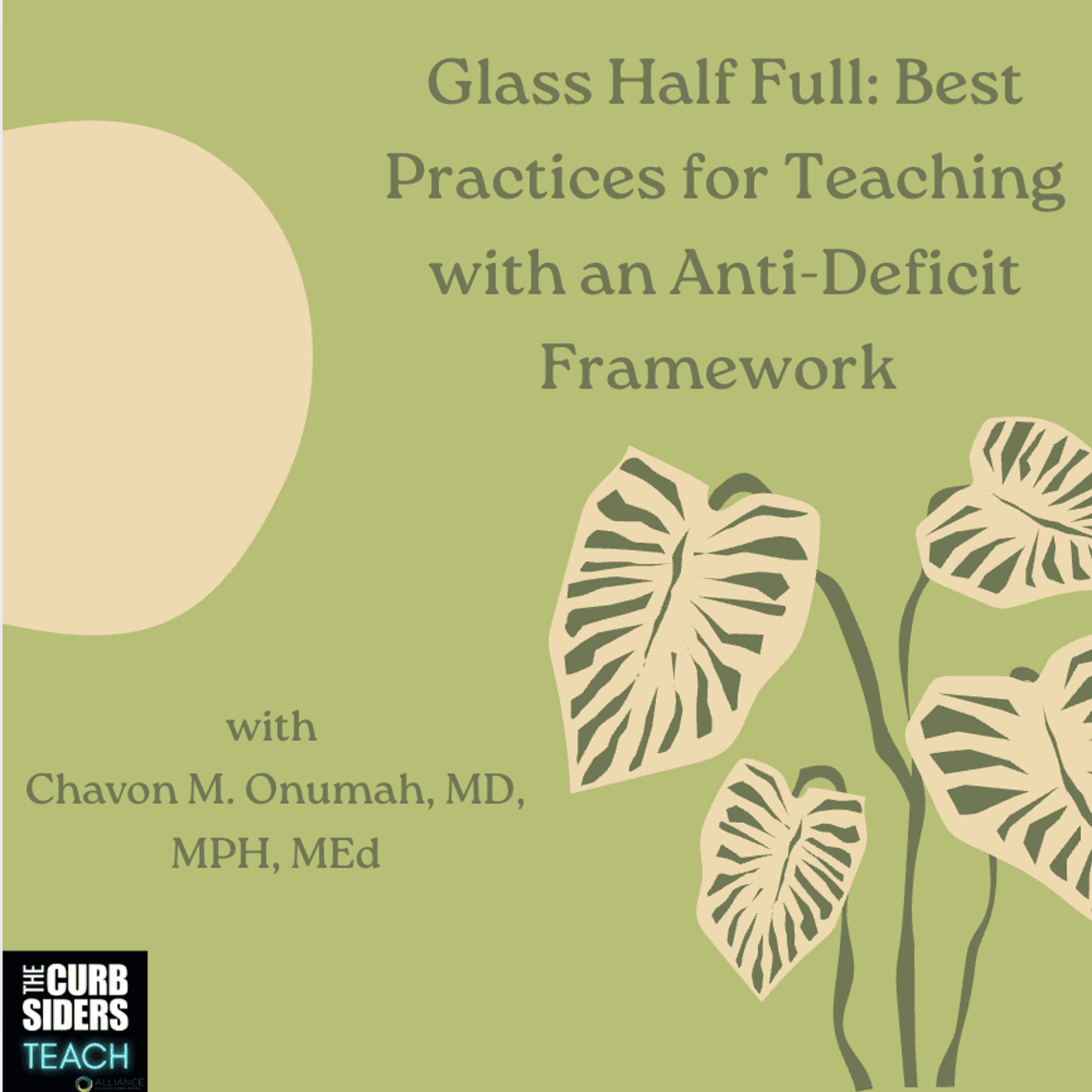 #52: Glass Half Full: Best Practices for Teaching with an Anti-Deficit Framework  with Dr. Chavon M. Onumah, MD, MPH, MEd